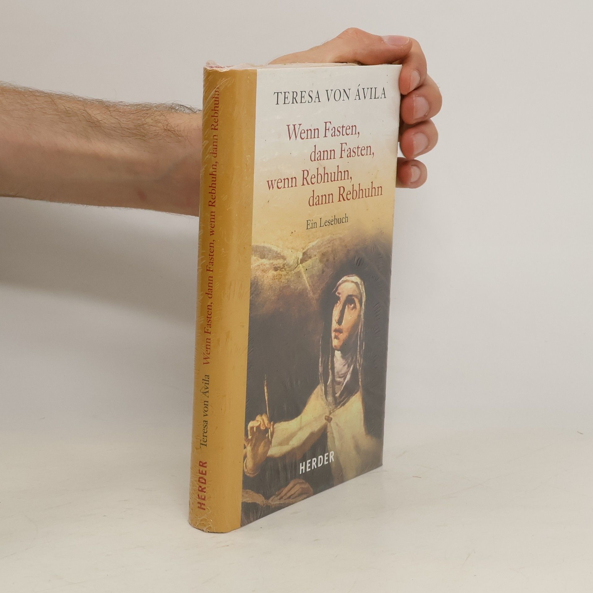 Teresa von Ávila Wenn Fasten, dann Fasten, wenn Rebhuhn, dann Rebhuhn