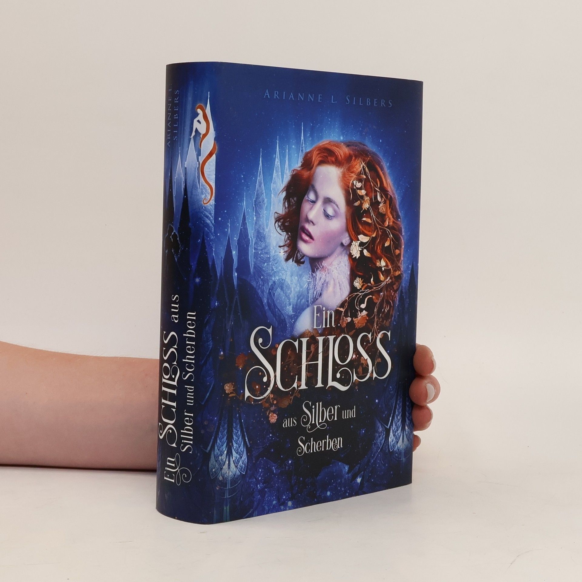 Arianne L. Silbers Ein Schloss aus Silber und Scherben