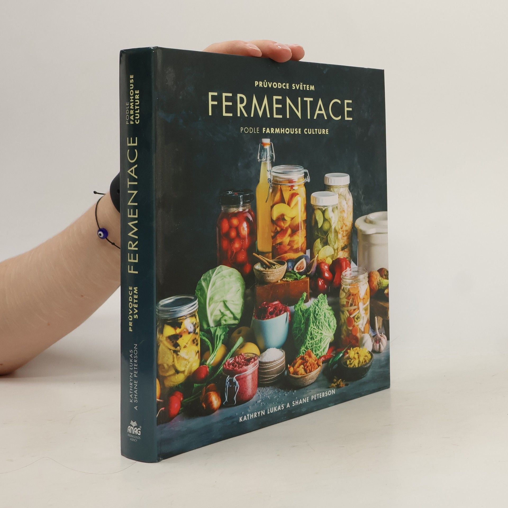 Kathryn Lukas Průvodce světem fermentace podle farmhouse culture : domácí výroba pokrmů a nápojů s živými kulturami včetně 100 receptů od kimči po kombuchu