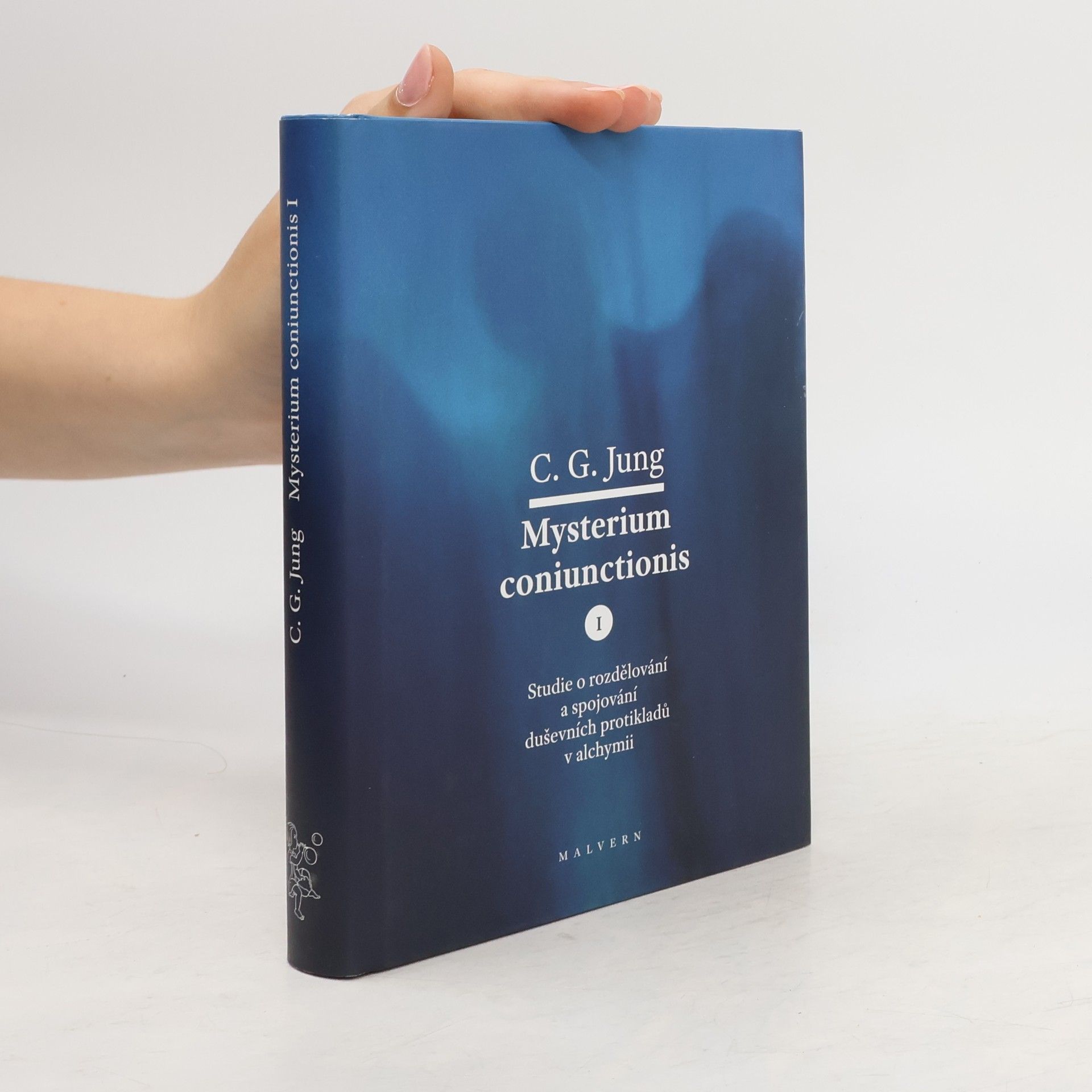 Carl Gustav Jung Mysterium coniunctionis. Studie o rozdělování a spojování duševních protikladů v alchymii