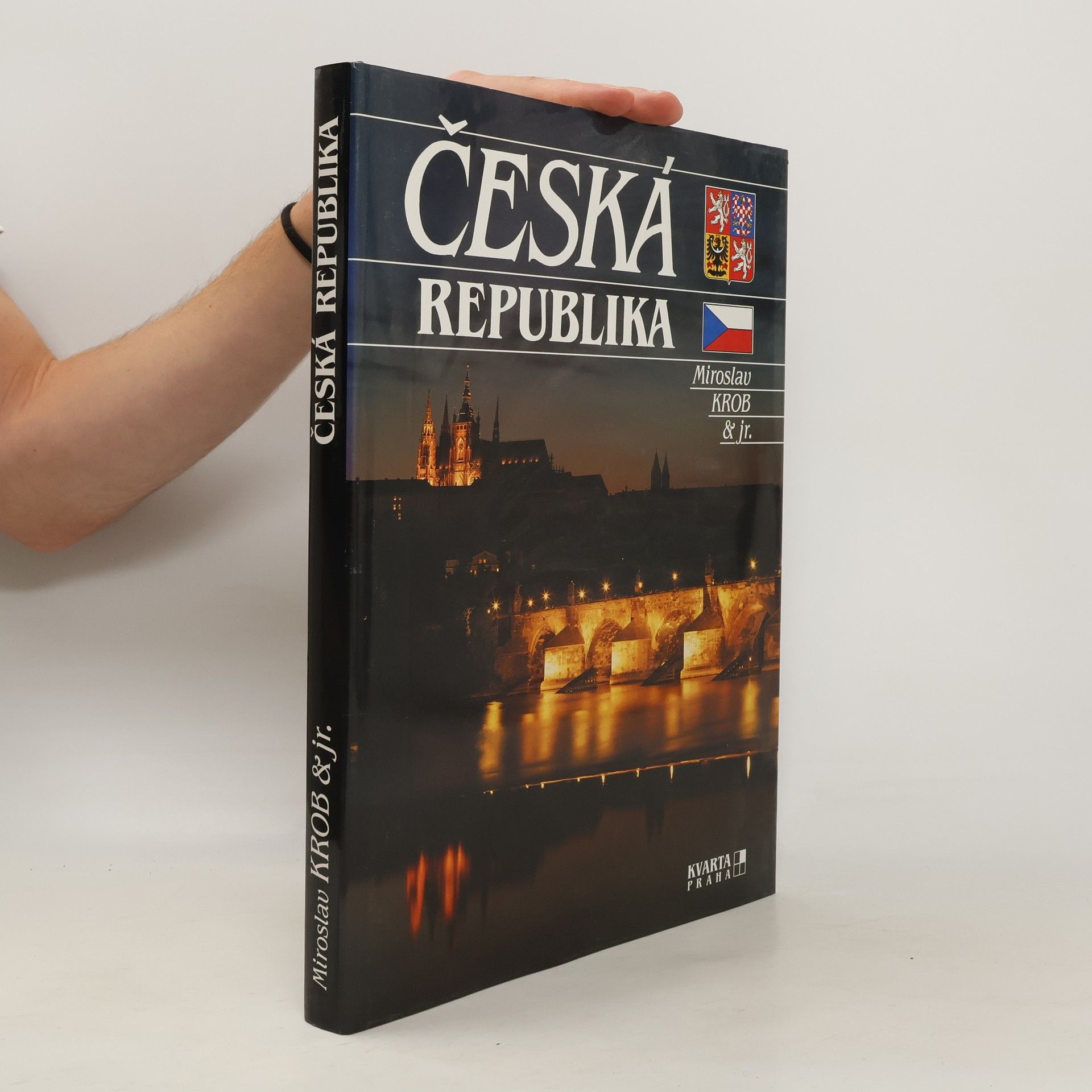 Miroslav Krob Česká Republika : Čechy, Morava a Slezsko = Tschechische Republik = Czech Republic = République tchèque = Repubblica Ceca = República Checa