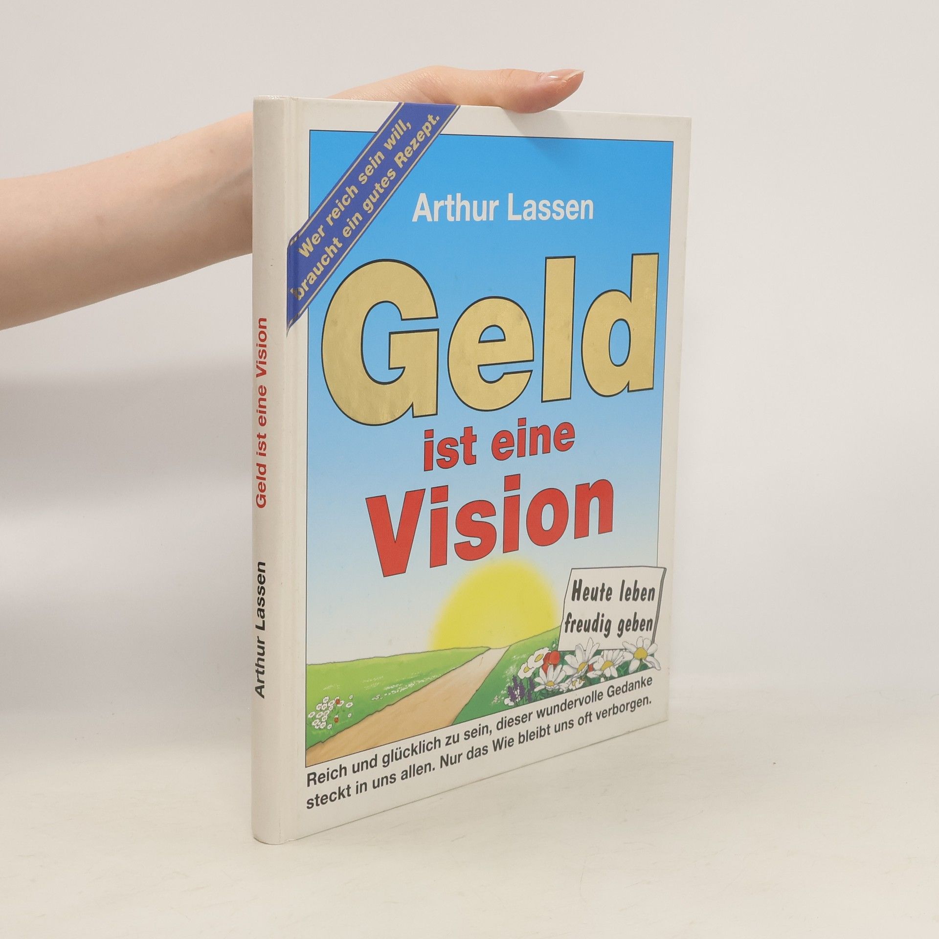 Arthur Lassen Geld ist eine Vision