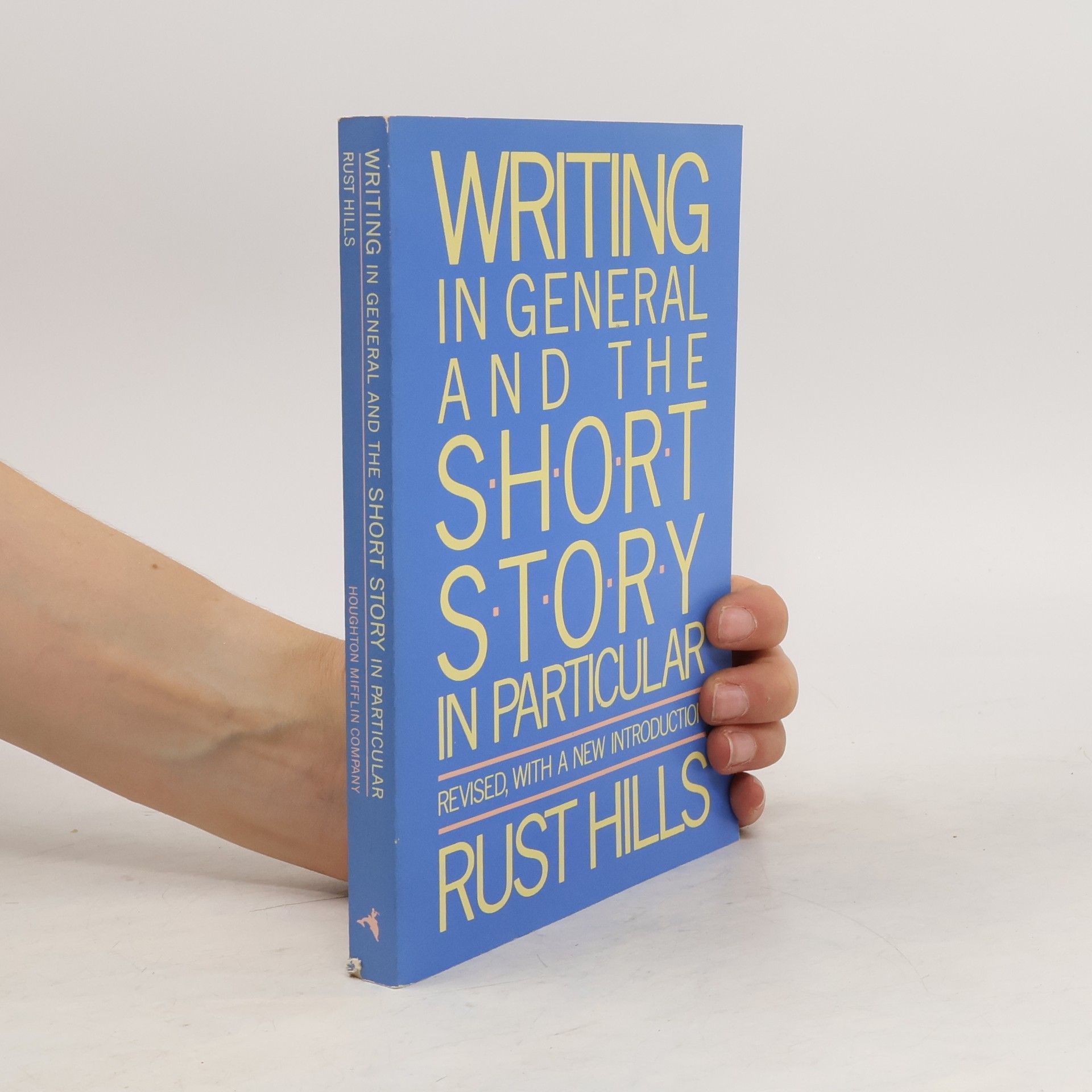 Rust Hills Writing in General and the Short Story in Particular
