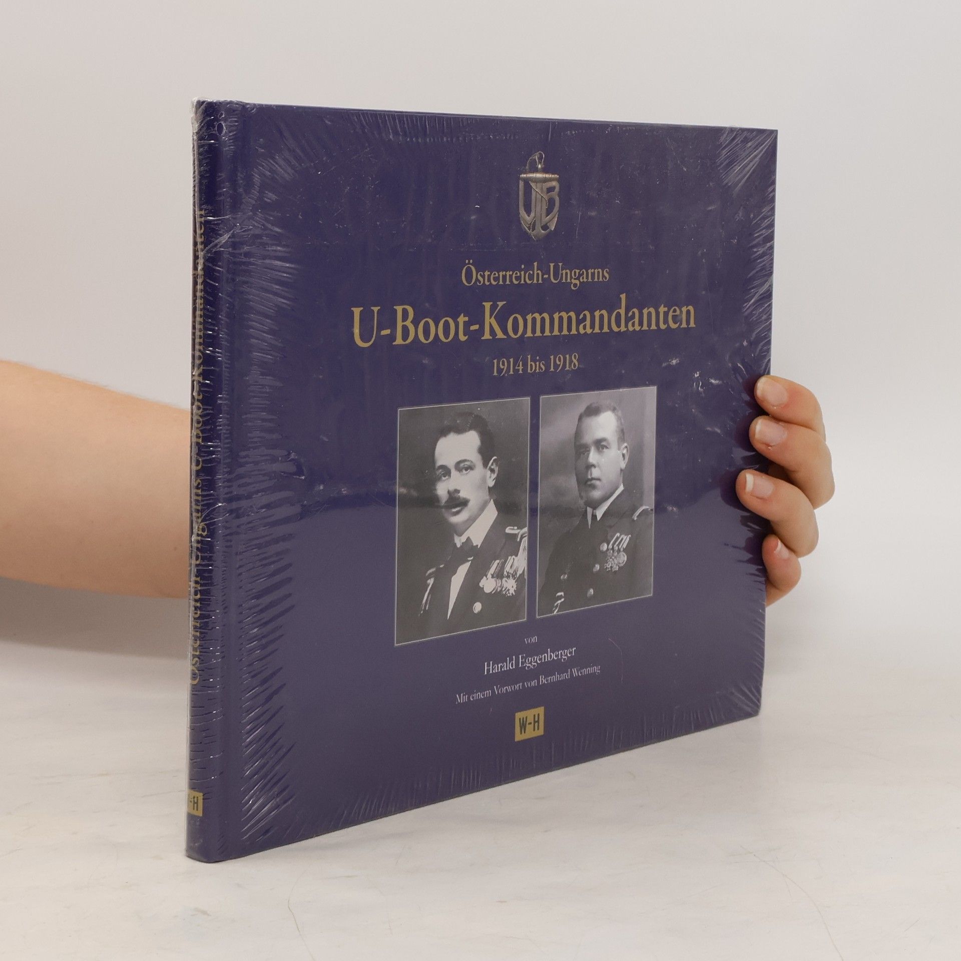 Harald Eggenberger Österreich-Ungarns U-Boot-Kommandanten