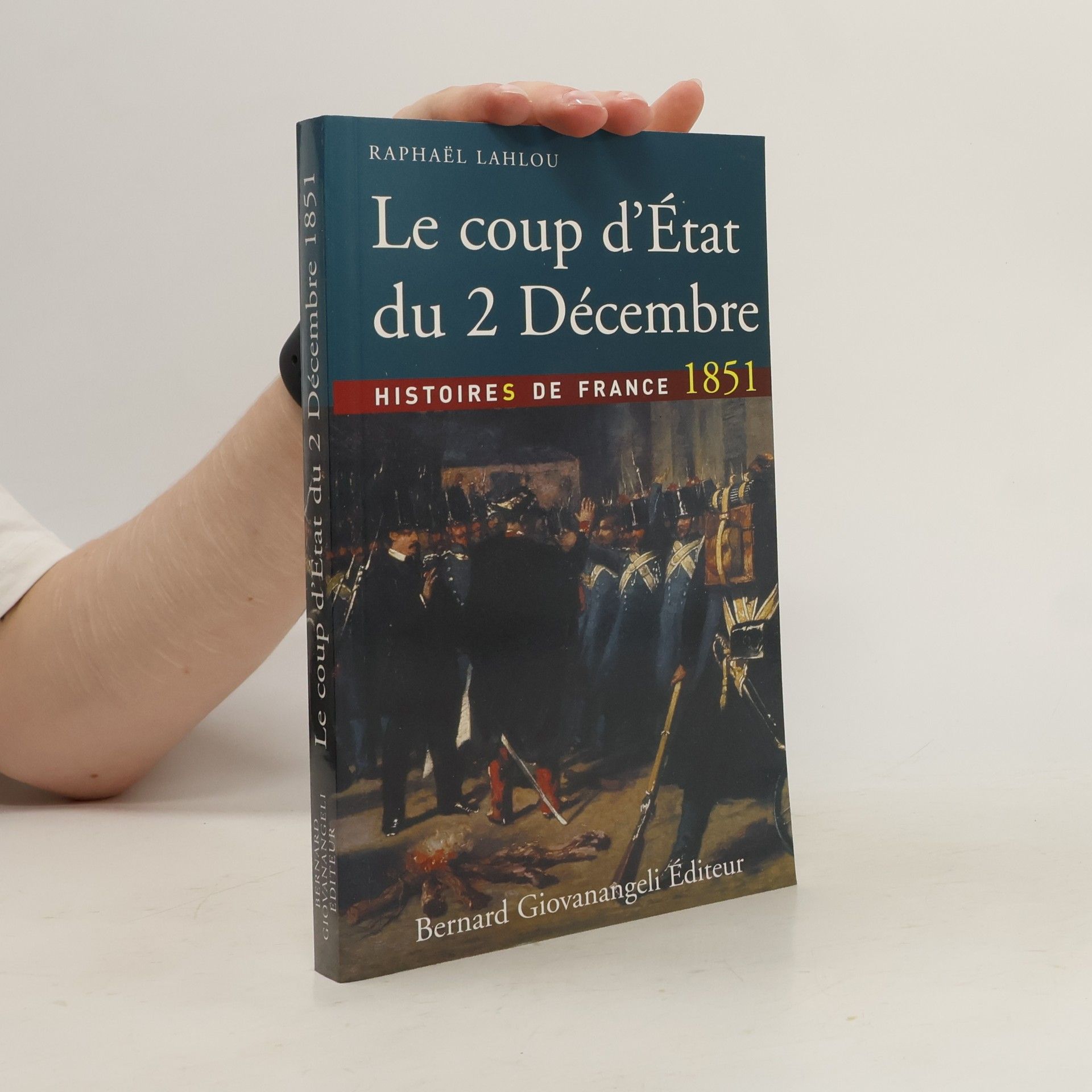 Raphaël Lahlou Le coup d'état du 2 Décembre 1851
