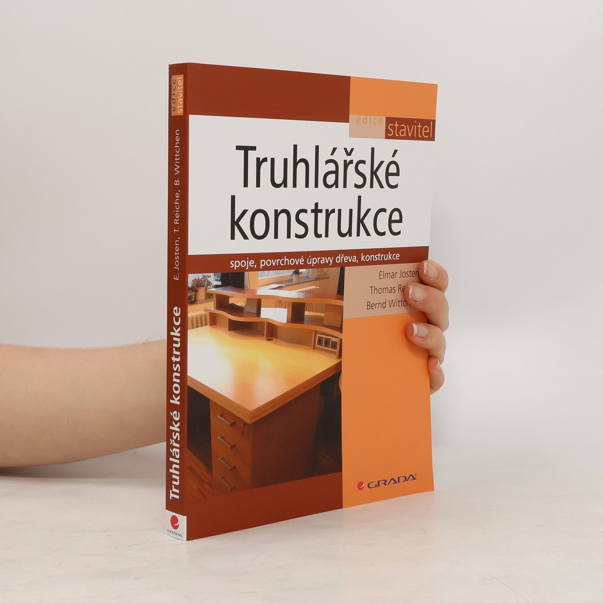 Elmar Josten Truhlářské konstrukce: Spoje, povrchové úpravy dřeva, konstrukce