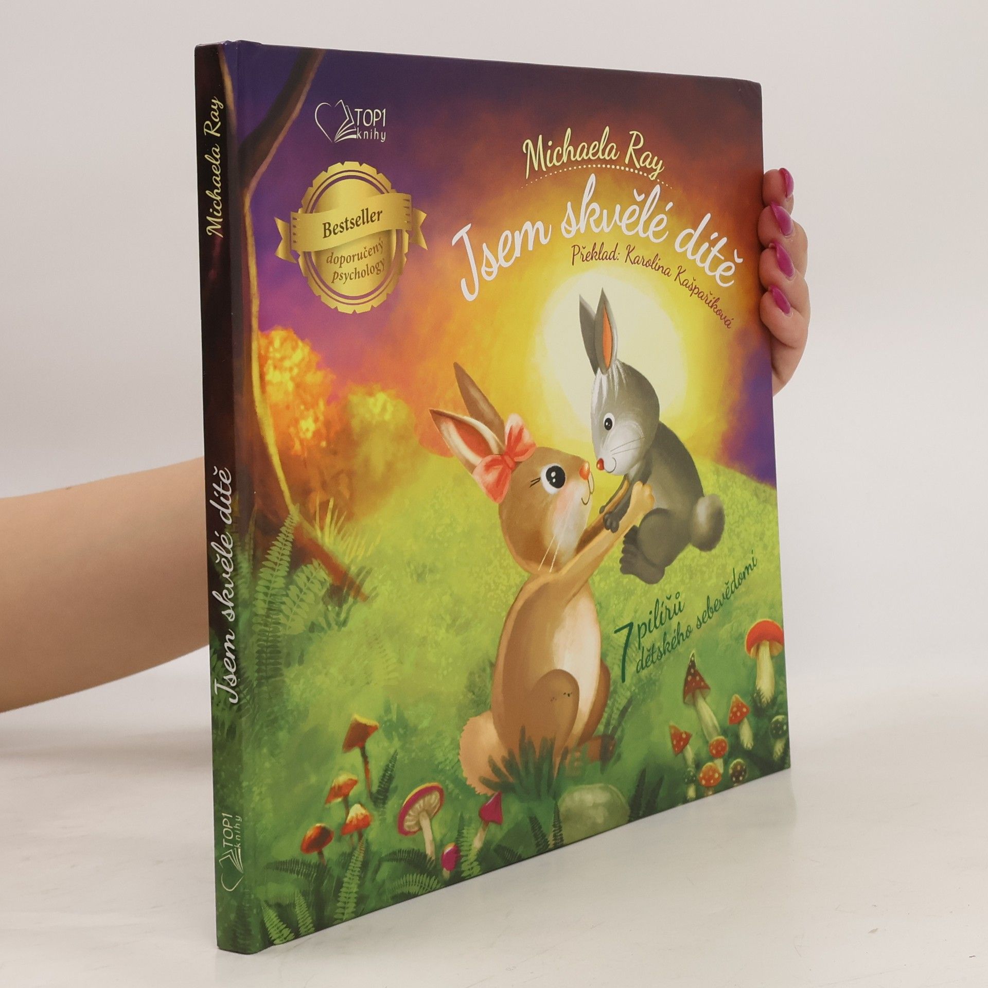 Karolína Kašpaříková Jsem skvělé dítě - 7 pilířů dětského sebevědomí