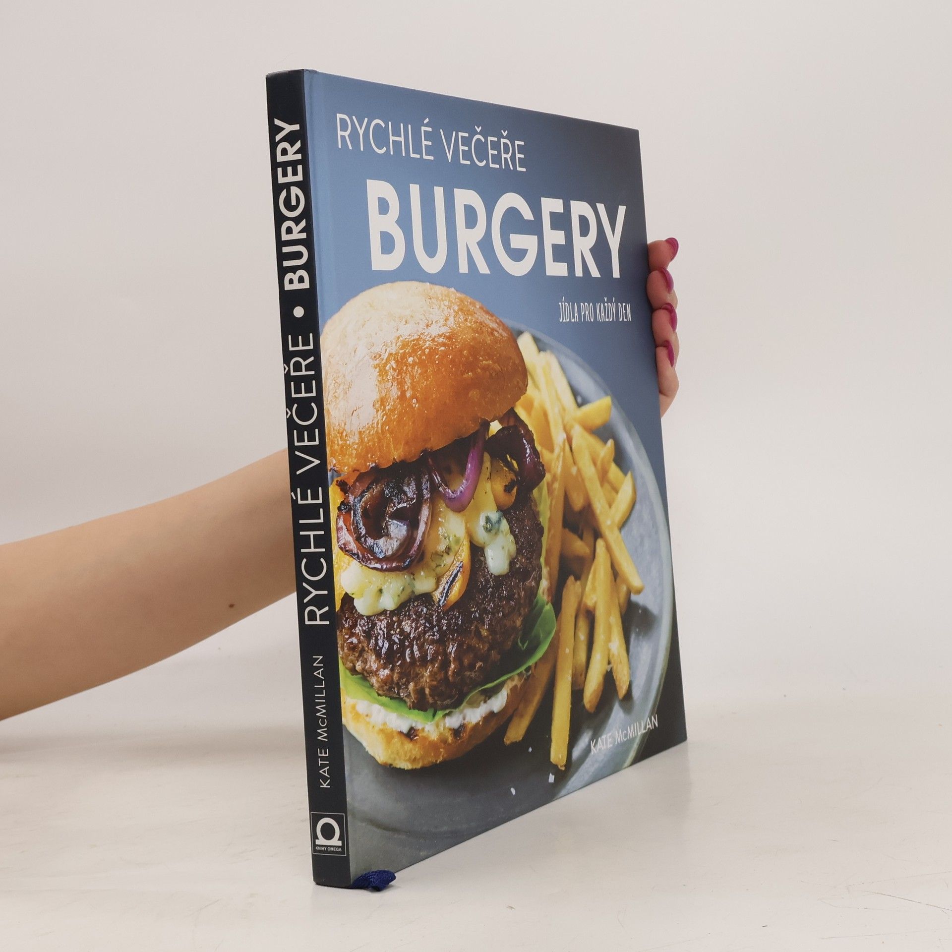 Kate McMillan Burgery : rychlé večeře : jídla pro každý den