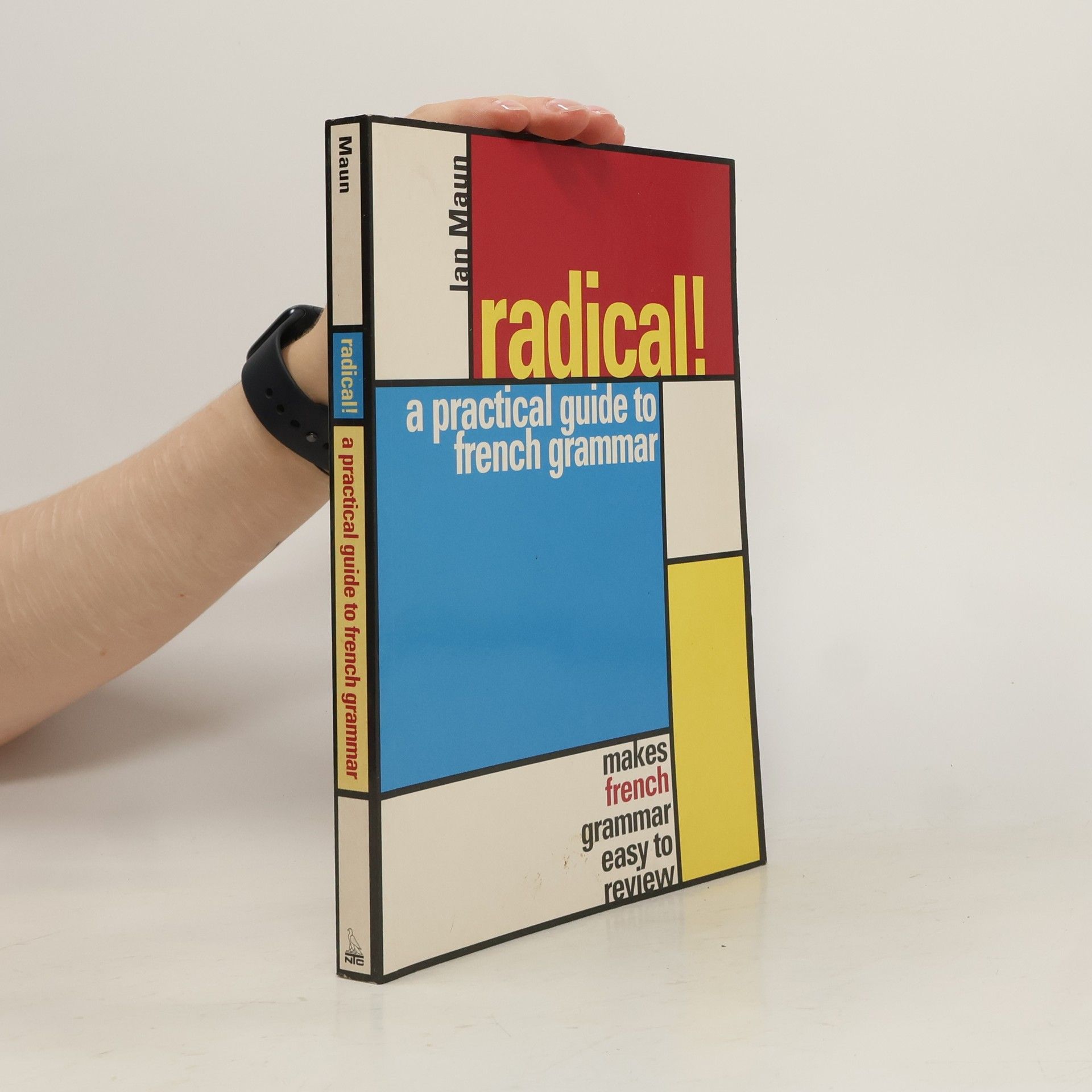 Ian Maun Radical! A Practical Guide to French