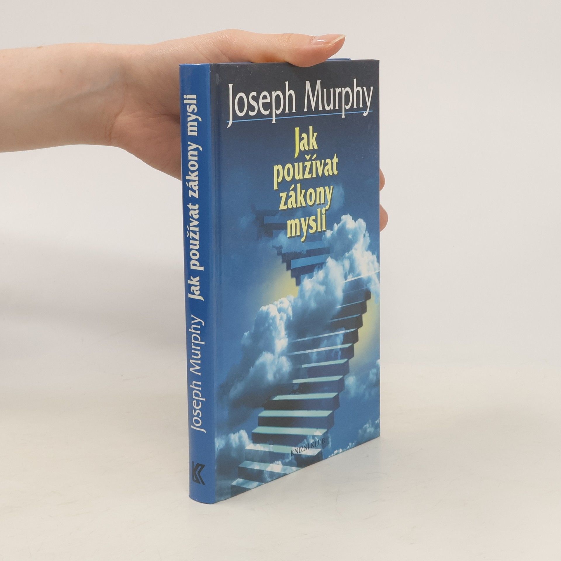 Joseph Murphy Jak používat zákony mysli