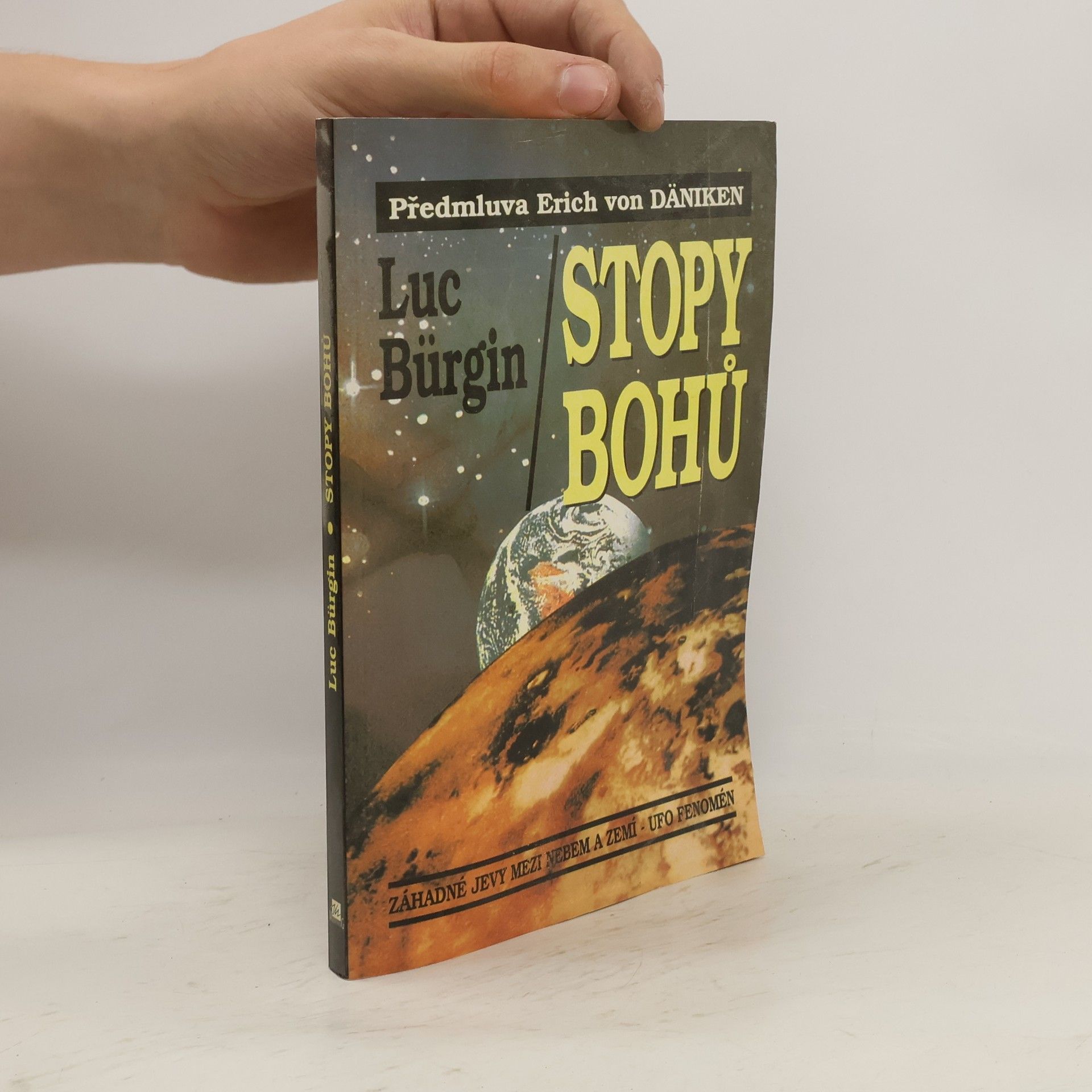 Luc Bürgin Stopy bohů. Záhadné jevy mezi nebem a zemí - UFO fenomén