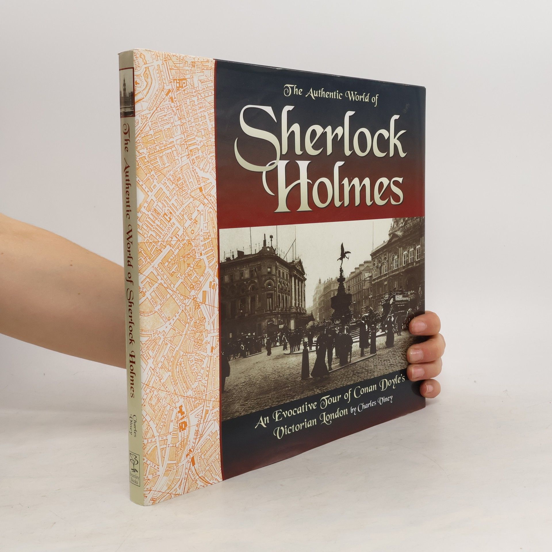 Charles Viney The Authentic World of Sherlock Holmes
