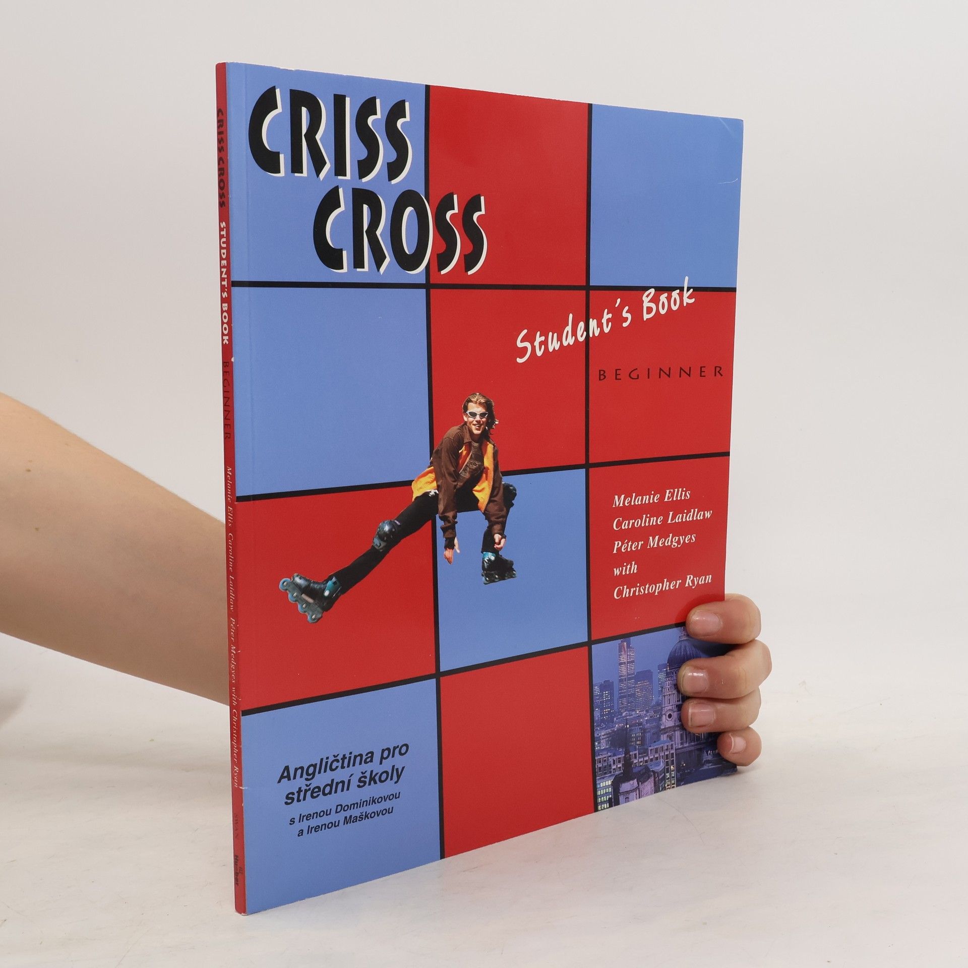 Melanie Ellis Criss Cross. Student's Book : beginner : angličtina pro střední školy s Irenou Dominikovou a Irenou Maškovou