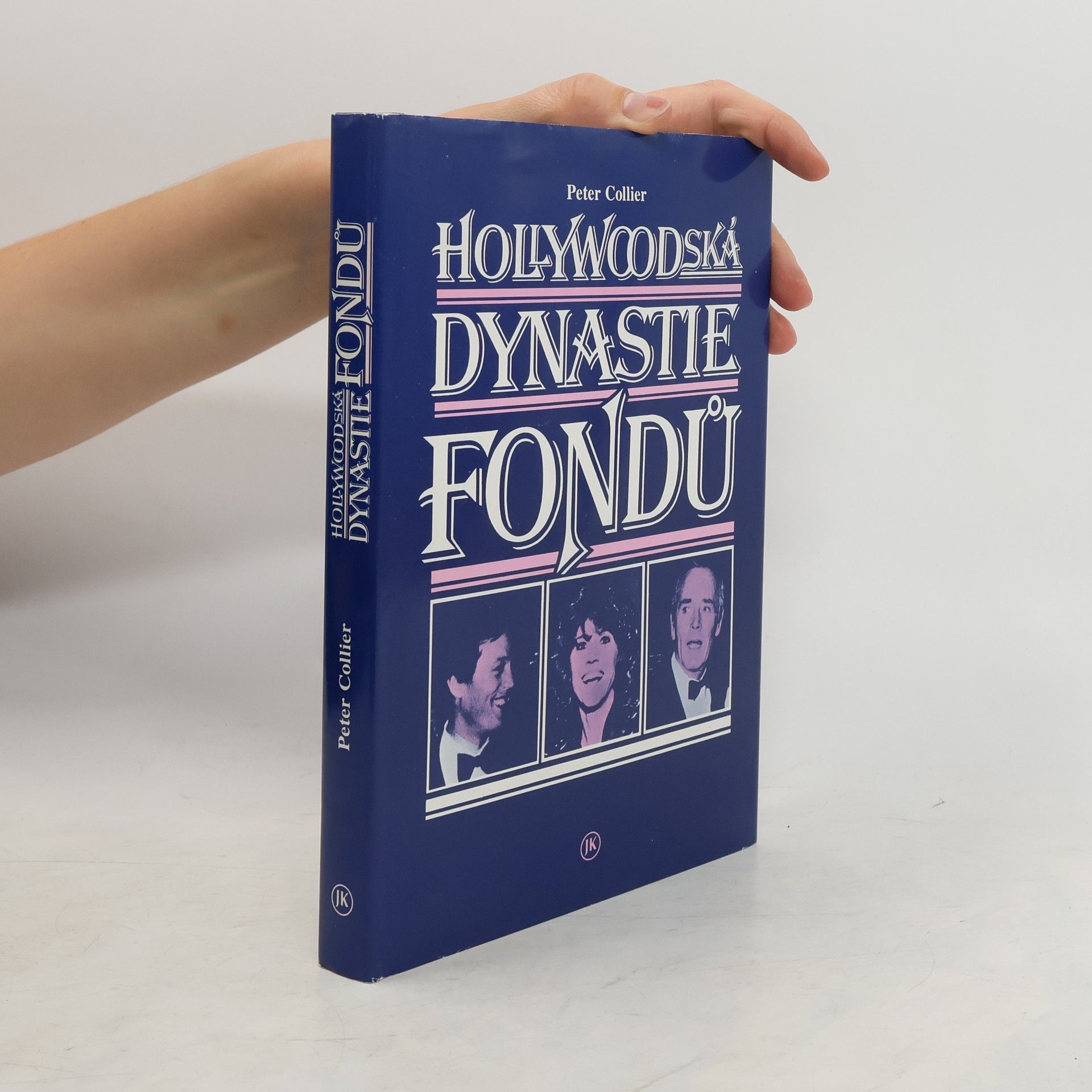 Peter Collier Hollywoodská dynastie Fondů
