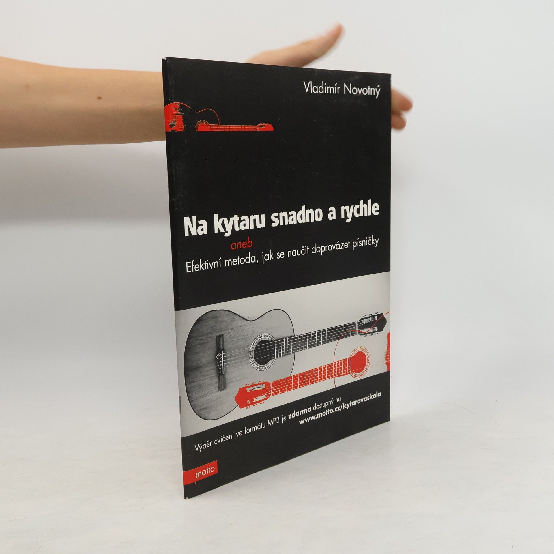 Vladimír Novotný Na kytaru snadno a rychle aneb efektivní metoda, jak se naučit doprovázet písničky