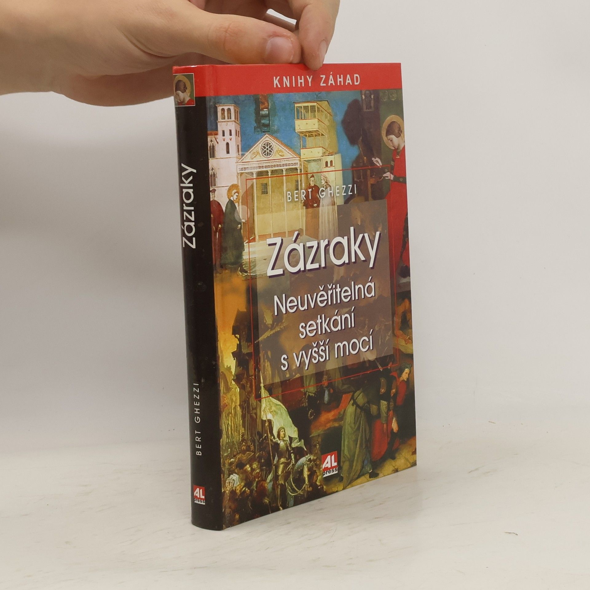 Bert Ghezzi Zázraky - neuvěřitelná setkání s vyšší mocí