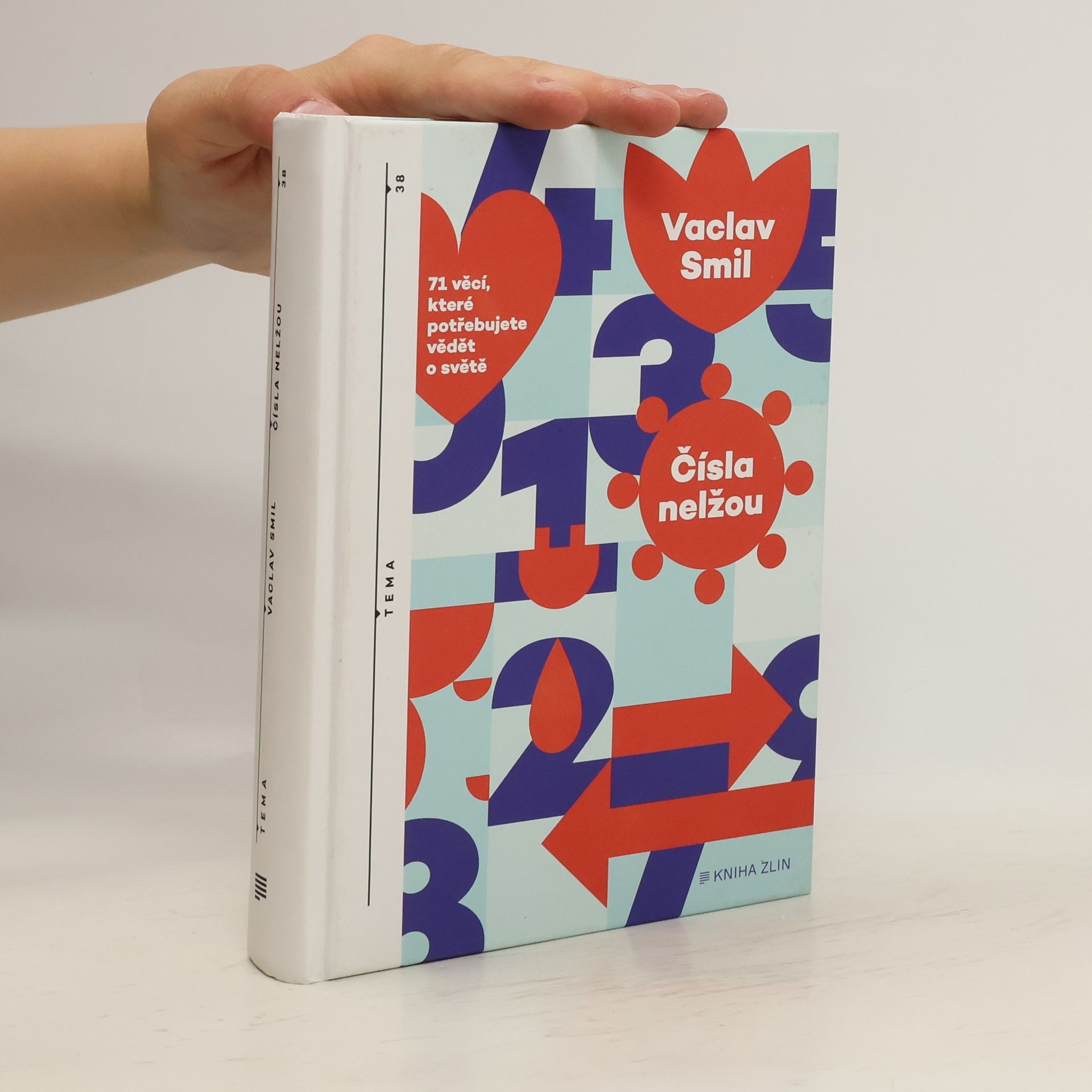 Václav Smil Čísla nelžou. 71 věcí, které byste měli vědět o světě