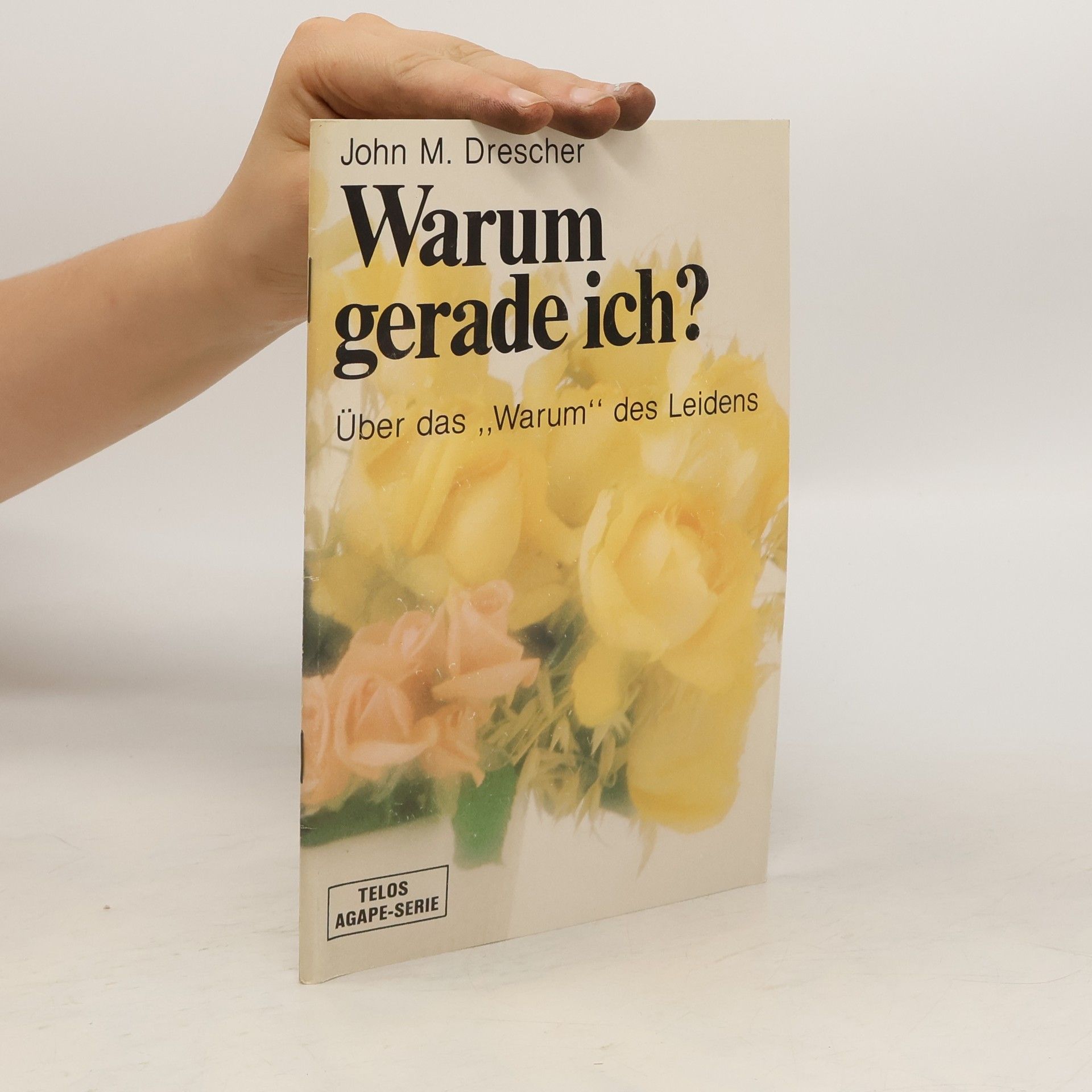 John M. Drescher Warum gerade ich?