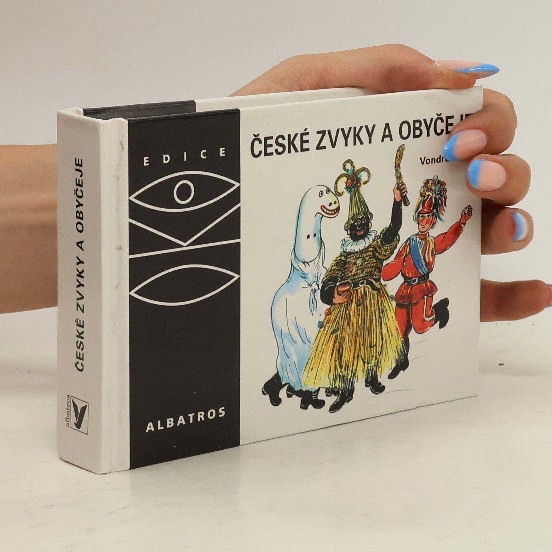 Alena Vondrušková České zvyky a obyčeje