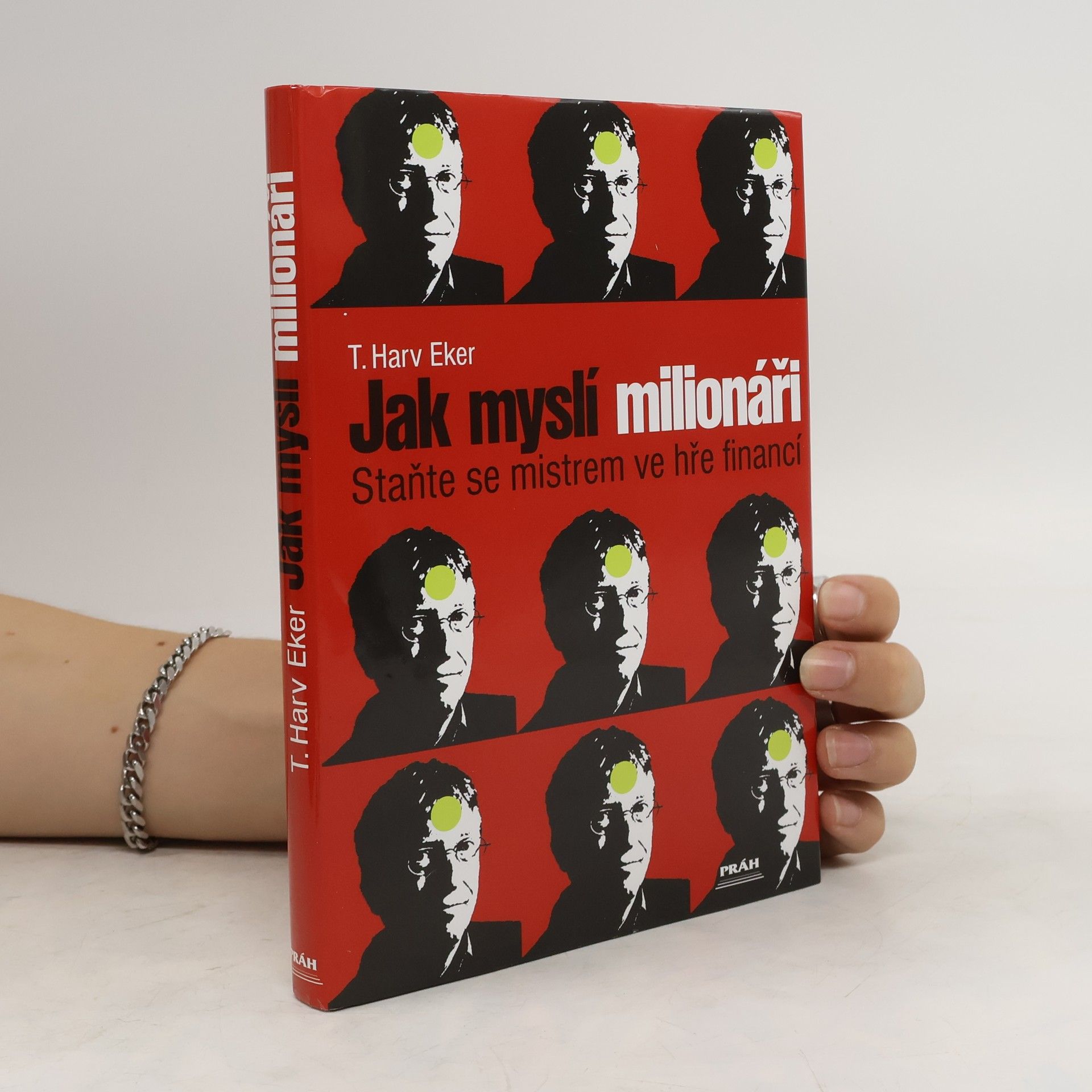 T. Harv Eker Jak myslí milionáři. Staňte se mistrem ve hře financí