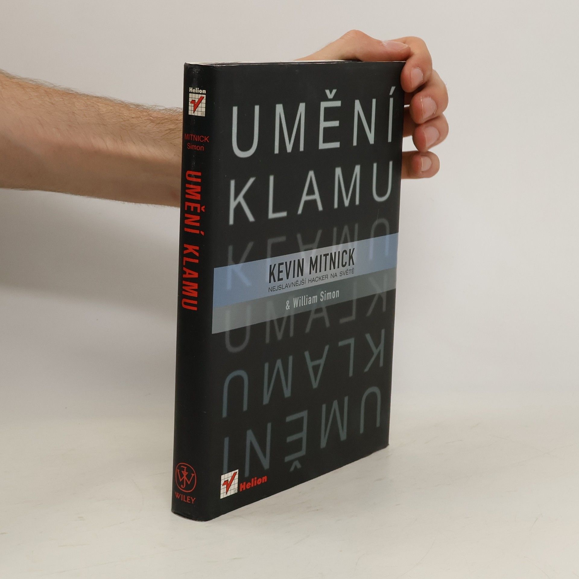 Kevin D. Mitnick Umění klamu: Nejslavnější hacker na světě