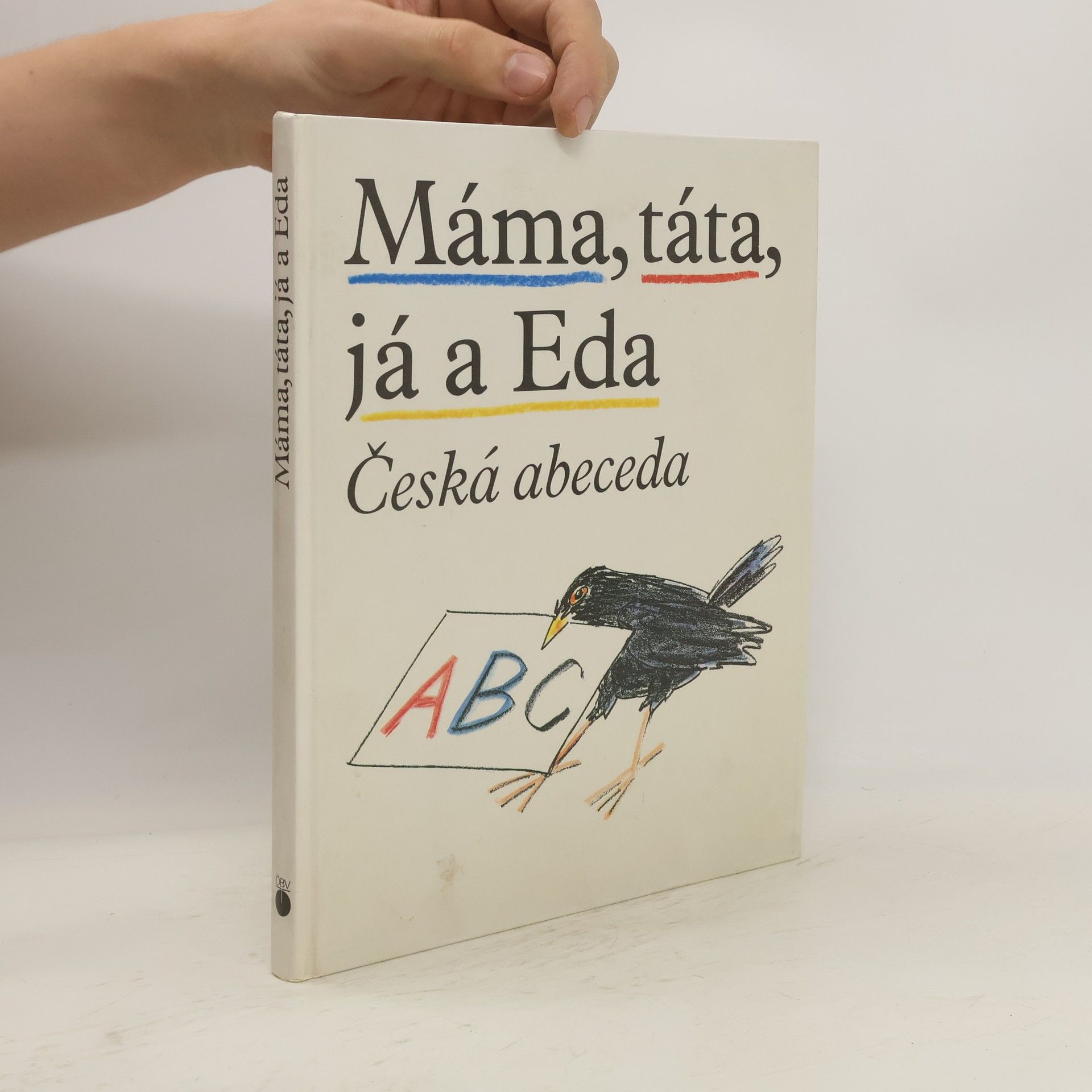 Jiří Gruša Máma, táta, já a Eda. Česká abeceda