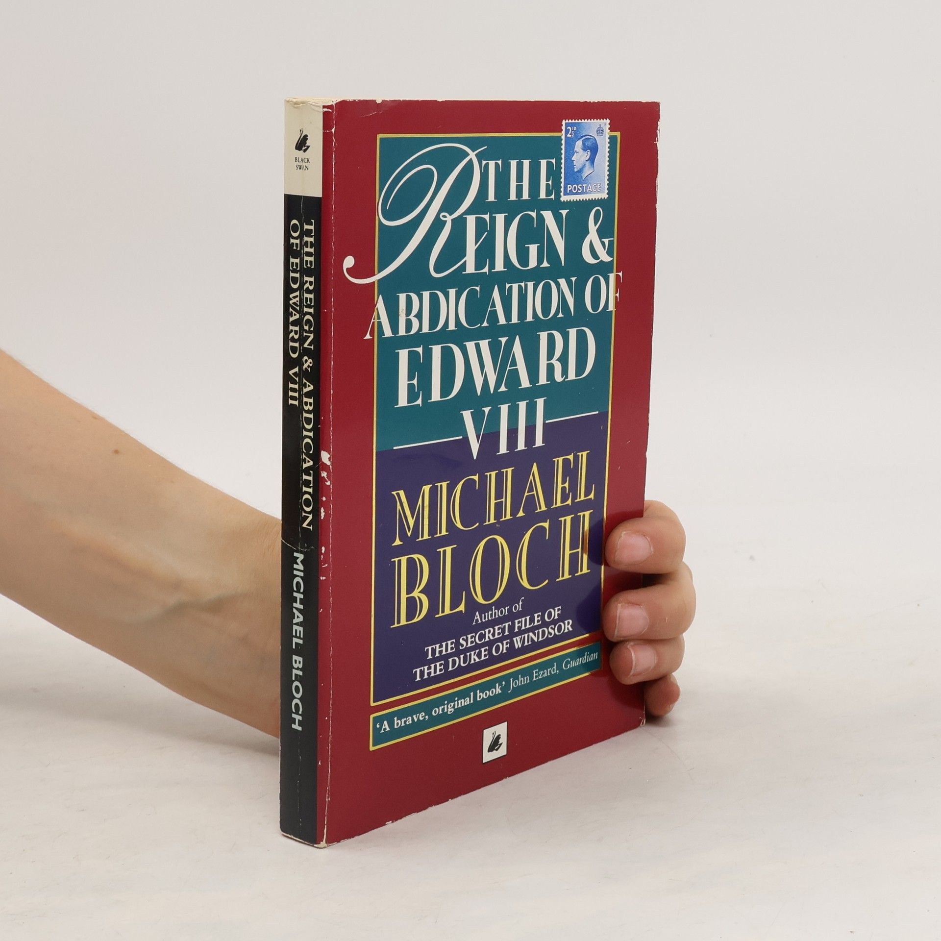 Michael Bloch The Reign and Abdication of Edward VIII