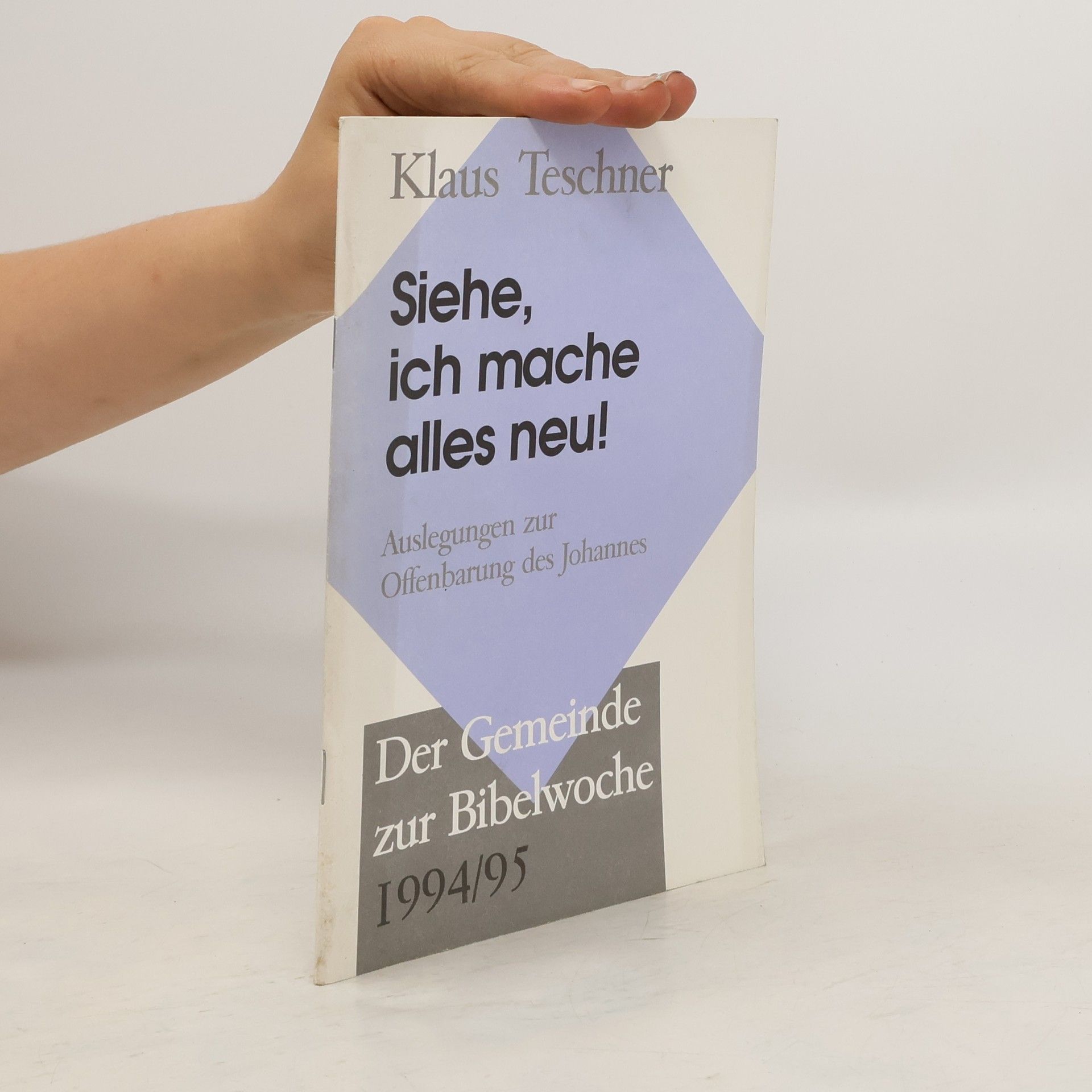 Klaus Teschner Siehe, ich mache alles neu!