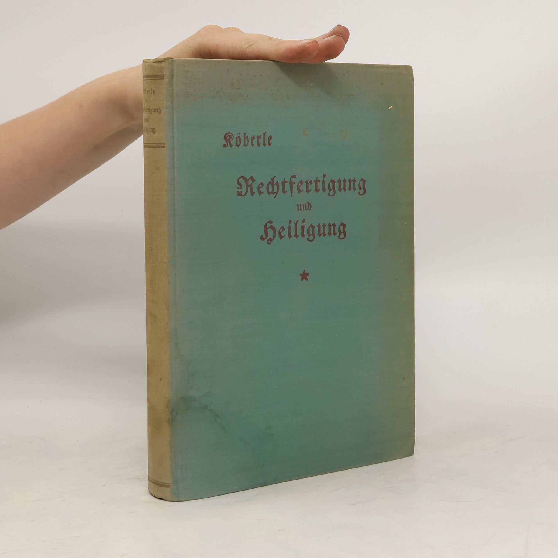 Adolf Köberle Rechtfertigung und Heiligung