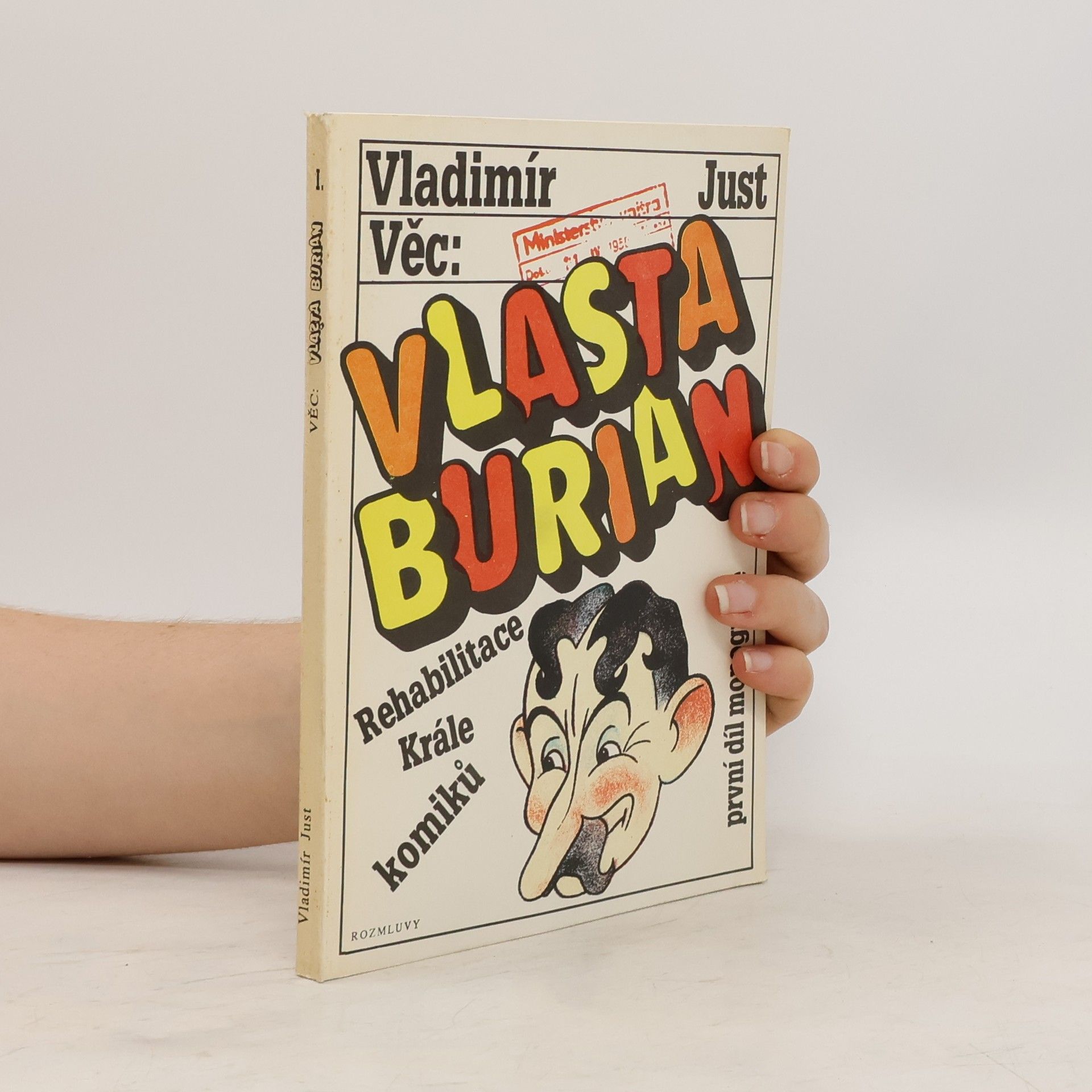 Vladimír Just Vlasta Burian. Rehabilitace krále komiků. První díl monografie.
