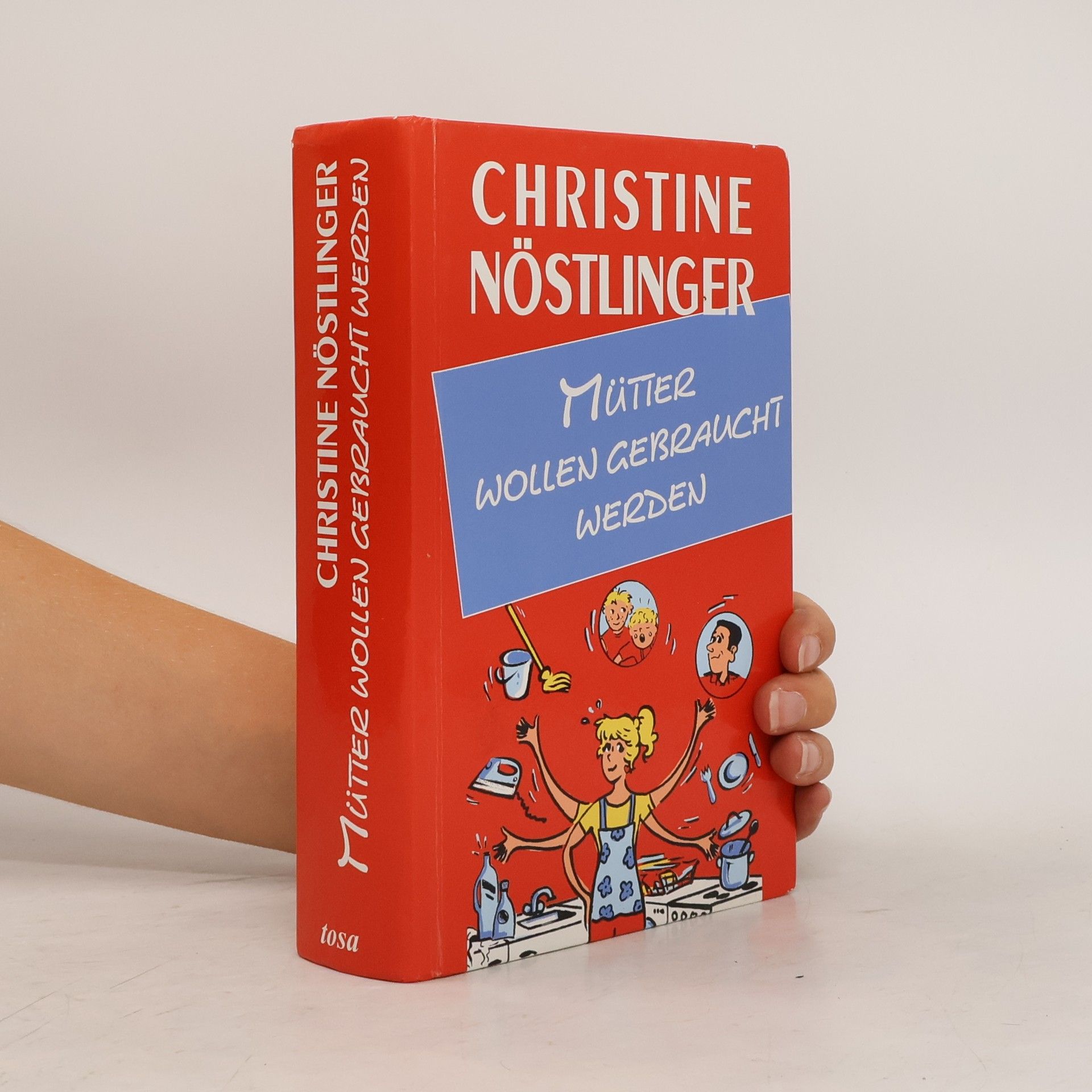 Christine Nöstlinger Mütter wollen gebraucht werden