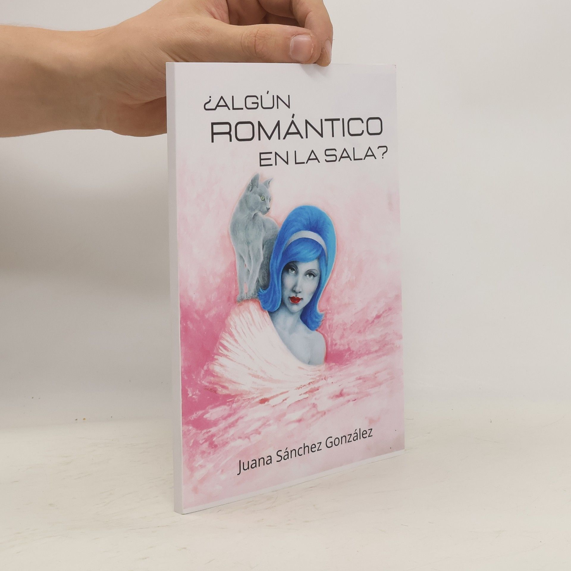 Juana Sánchez González Algún romántico en la sala?
