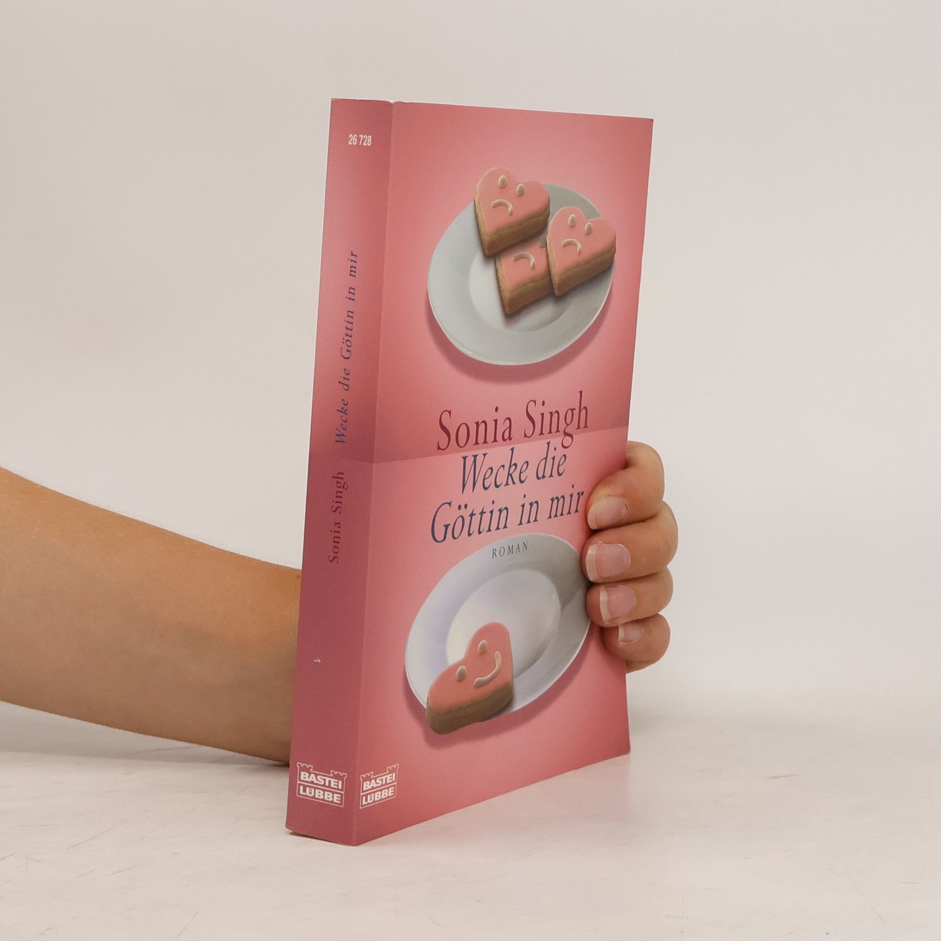 Sonia Singh Wecke die Göttin in mir. Roman
