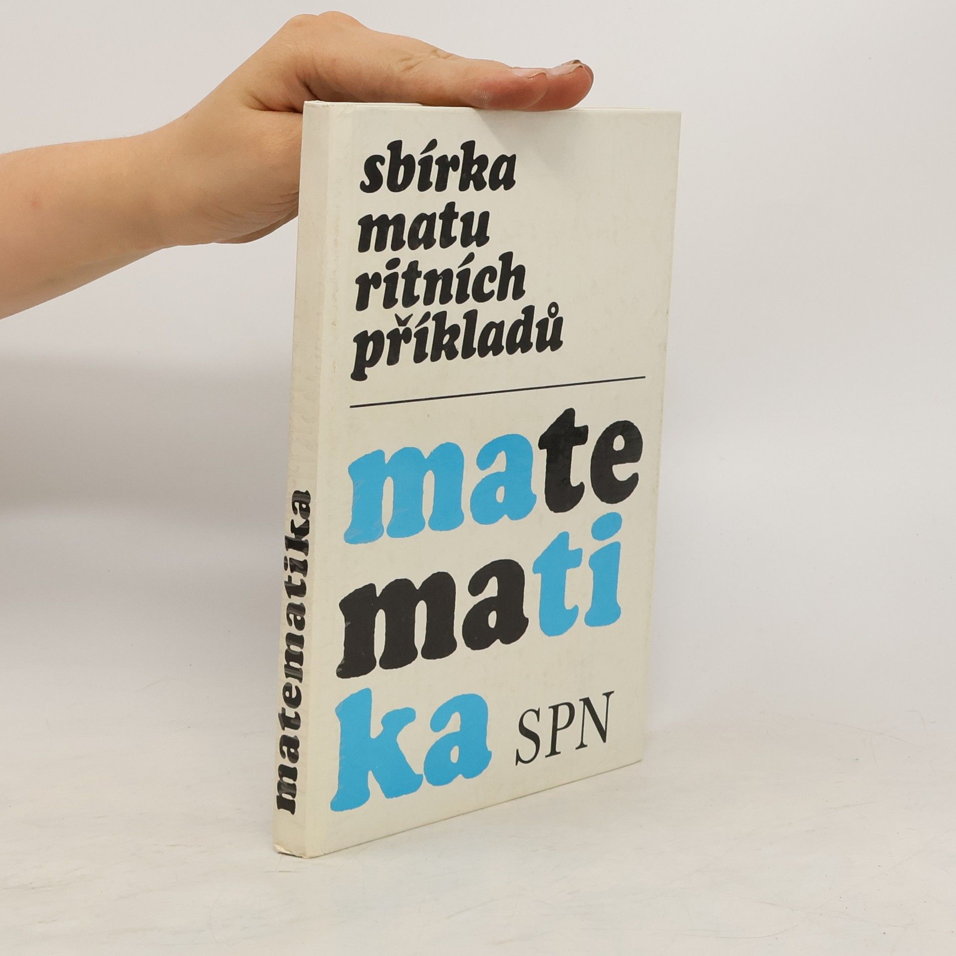 Petr Benda Matematika. Sbírka maturitních příkladů