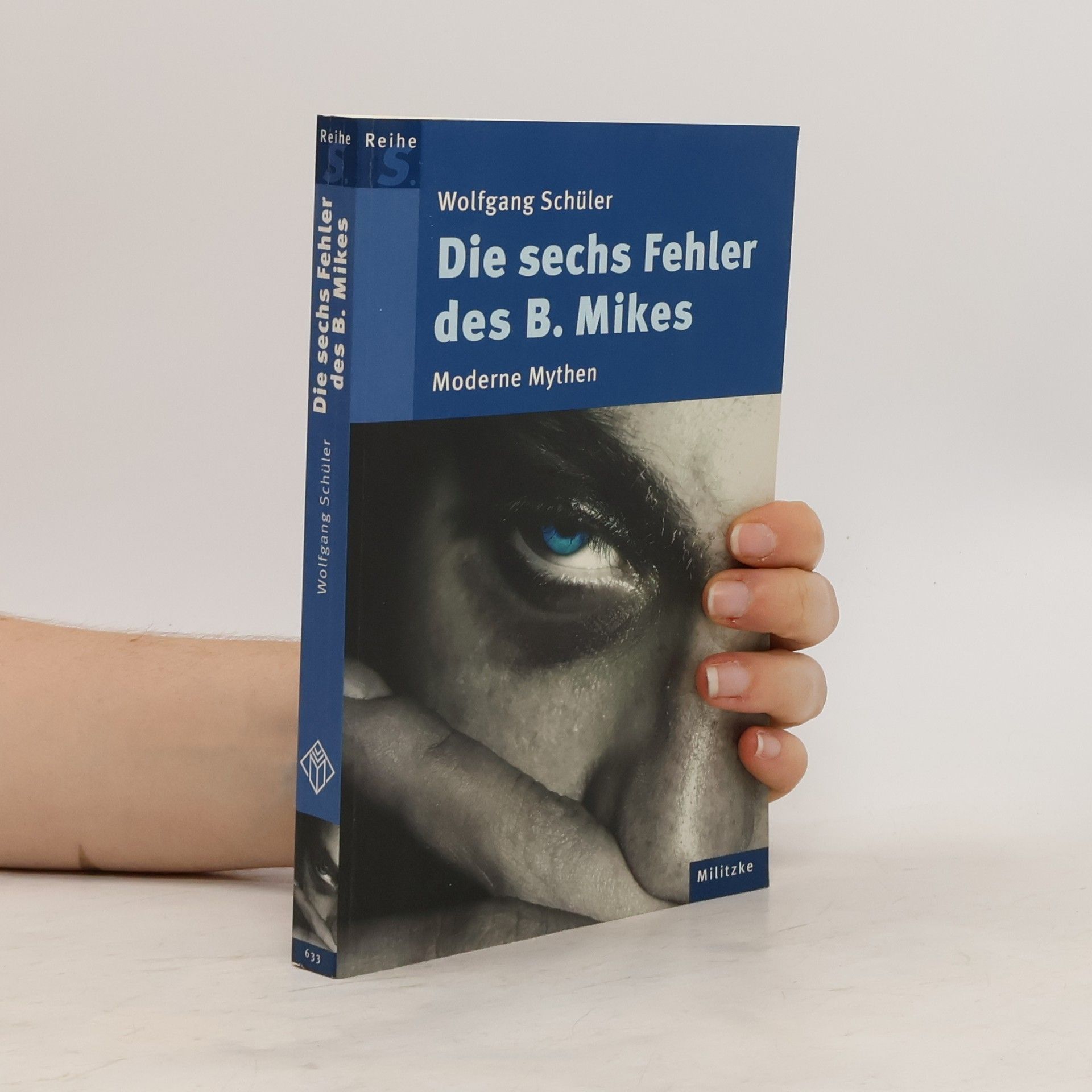 Wolfgang Schüler Die sechs Fehler des B. Mikes. Moderne Mythen