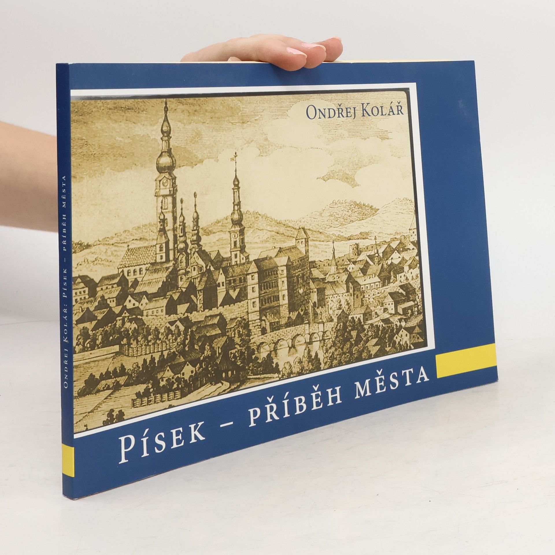 Ondřej Kryštof Kolář Písek - příběh města