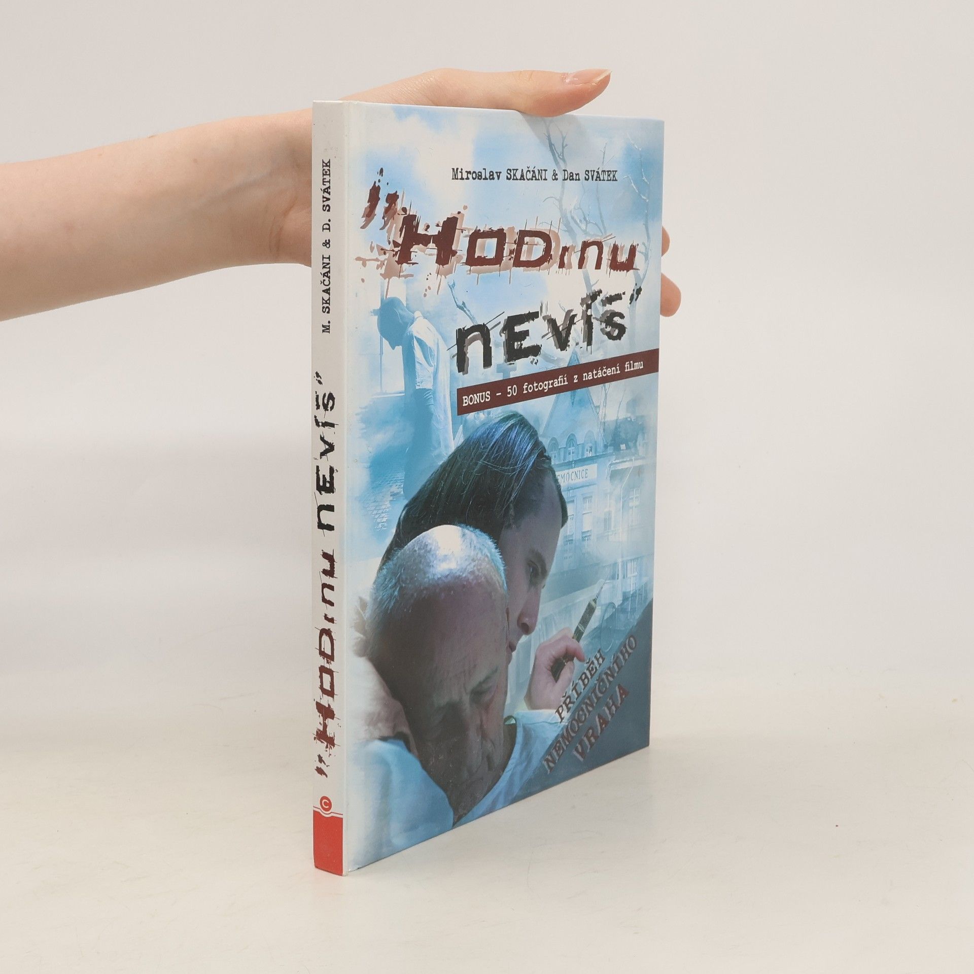 Dan Svátek Hodinu nevíš : příběh nemocničního vraha