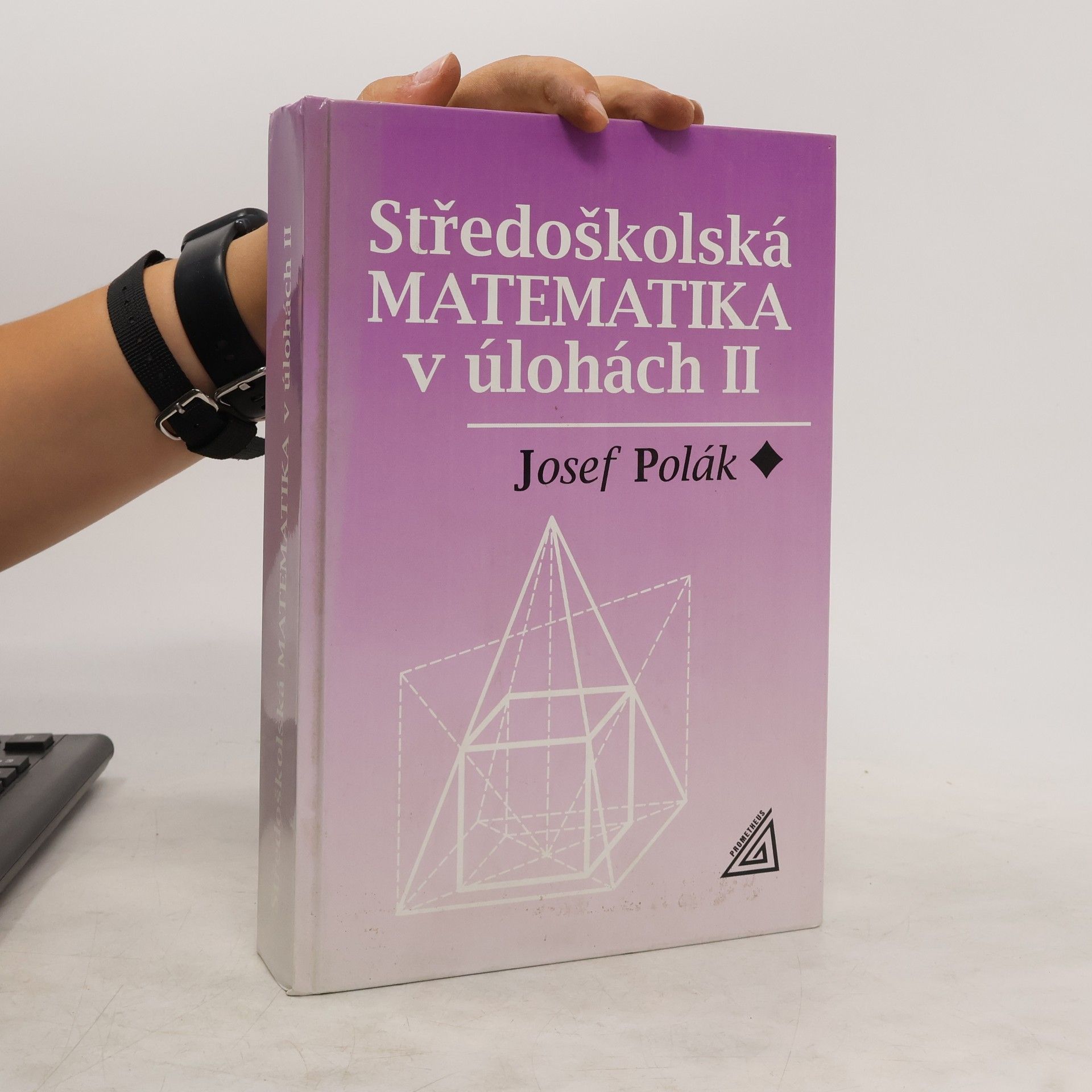 Josef Polák Středoškolská matematika v úlohách 2. díl
