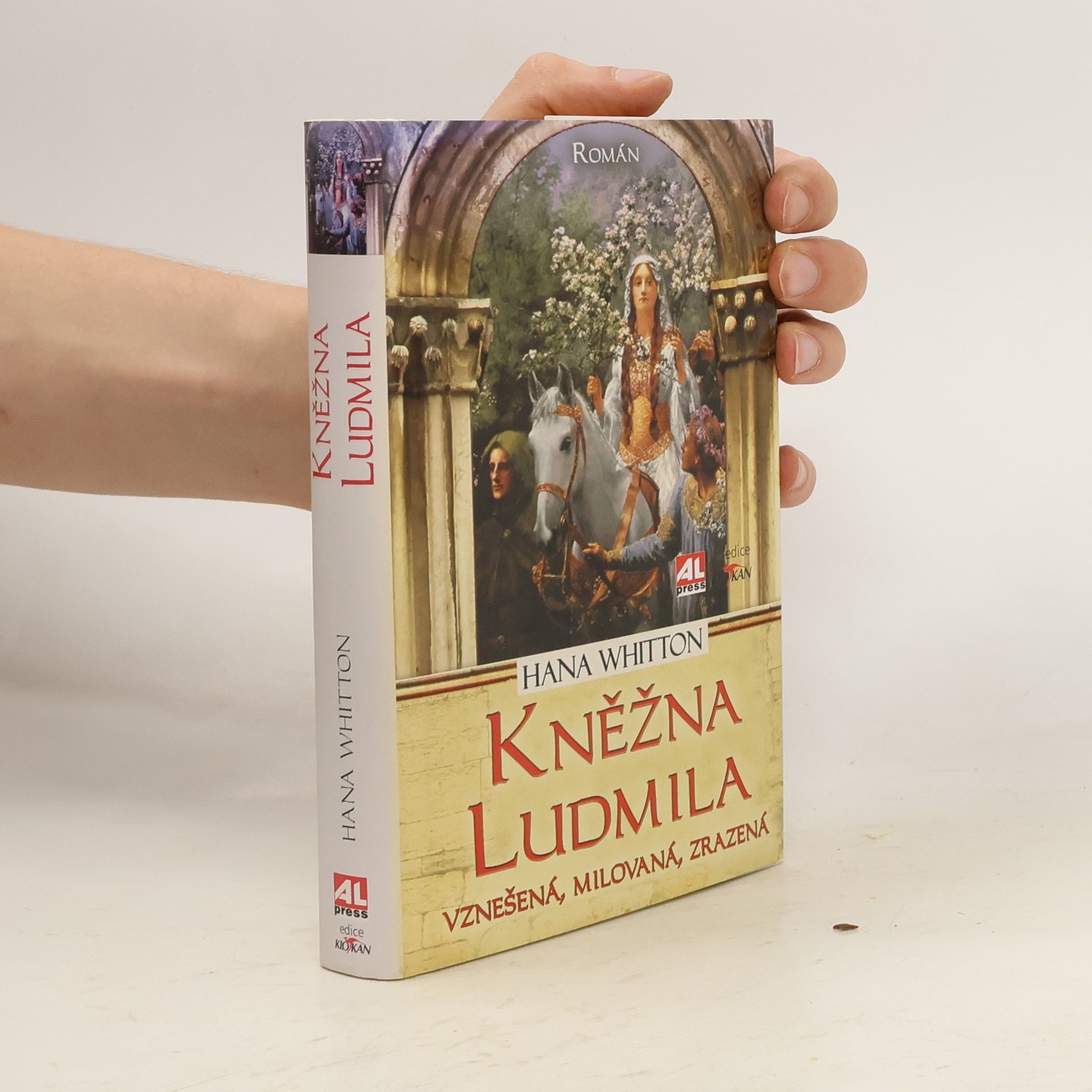 Hana Whitton Kněžna Ludmila: Vznešená, milovaná, zrazená
