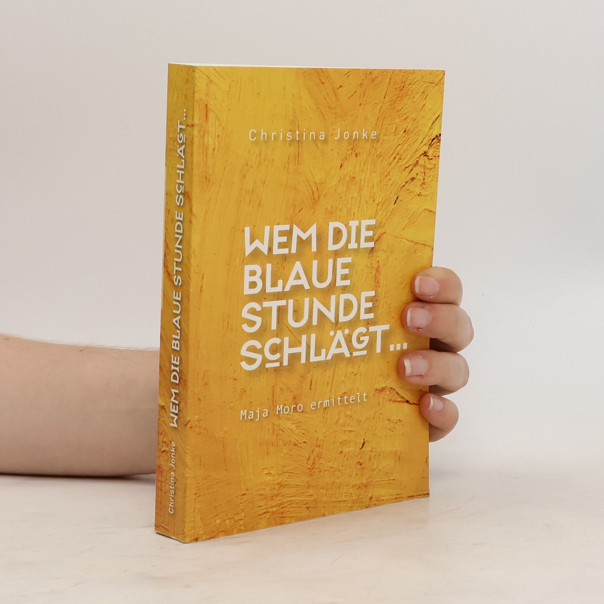 Christina Jonke Wem die blaue Stunde schlägt...