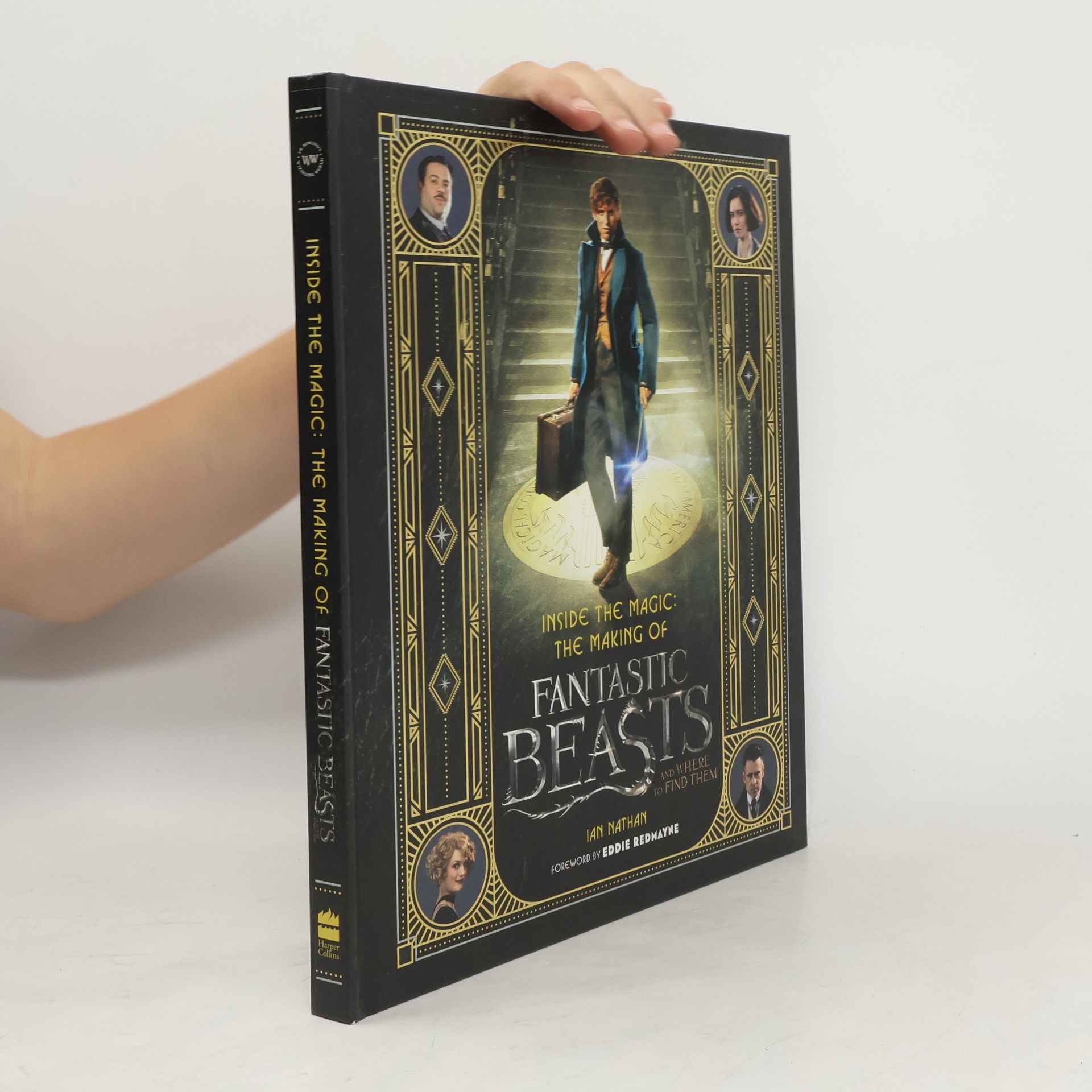 Ian Nathan Inside the Magic: the Making of Fantastic Beasts and Where to Find Them