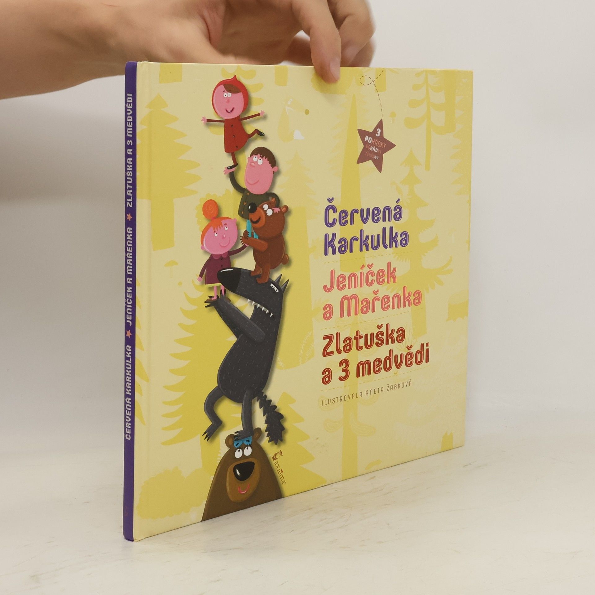 Aneta Žabková Červená Karkulka. Jeníček a Mařenka. Zlatuška a 3 medvědi