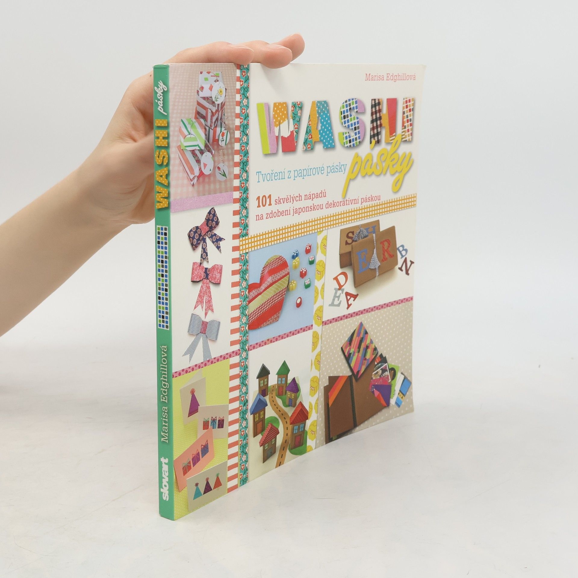 Marisa Edghill Washi pásky: Tvoření z papírové pásky : 101 skvělých nápadů na zdobení japonskou dekorativní páskou