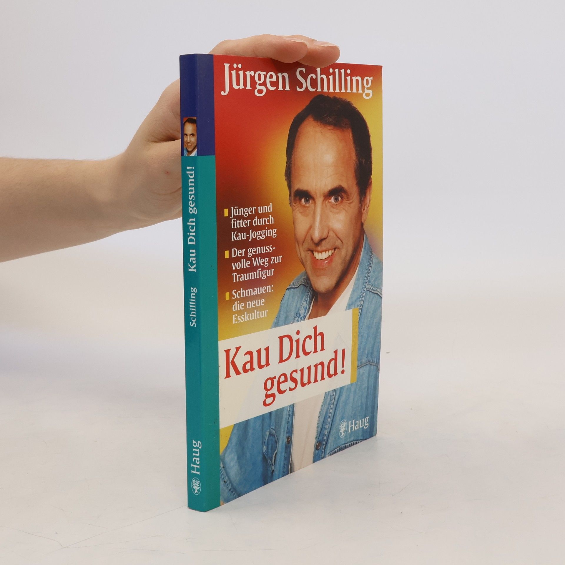 Jürgen Schilling Kau Dich gesund!