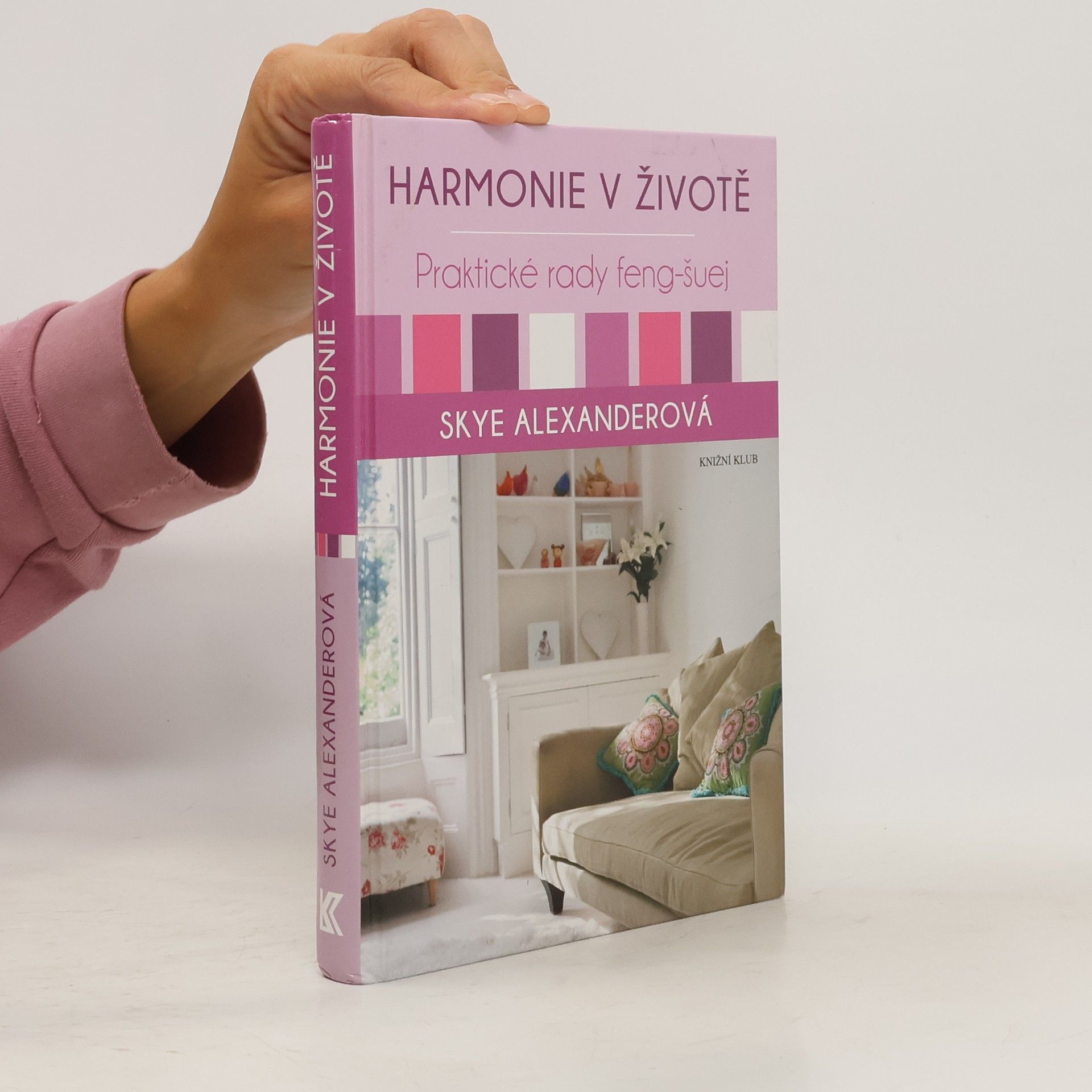 Skye Alexander Harmonie v životě. Praktické rady feng-šuej