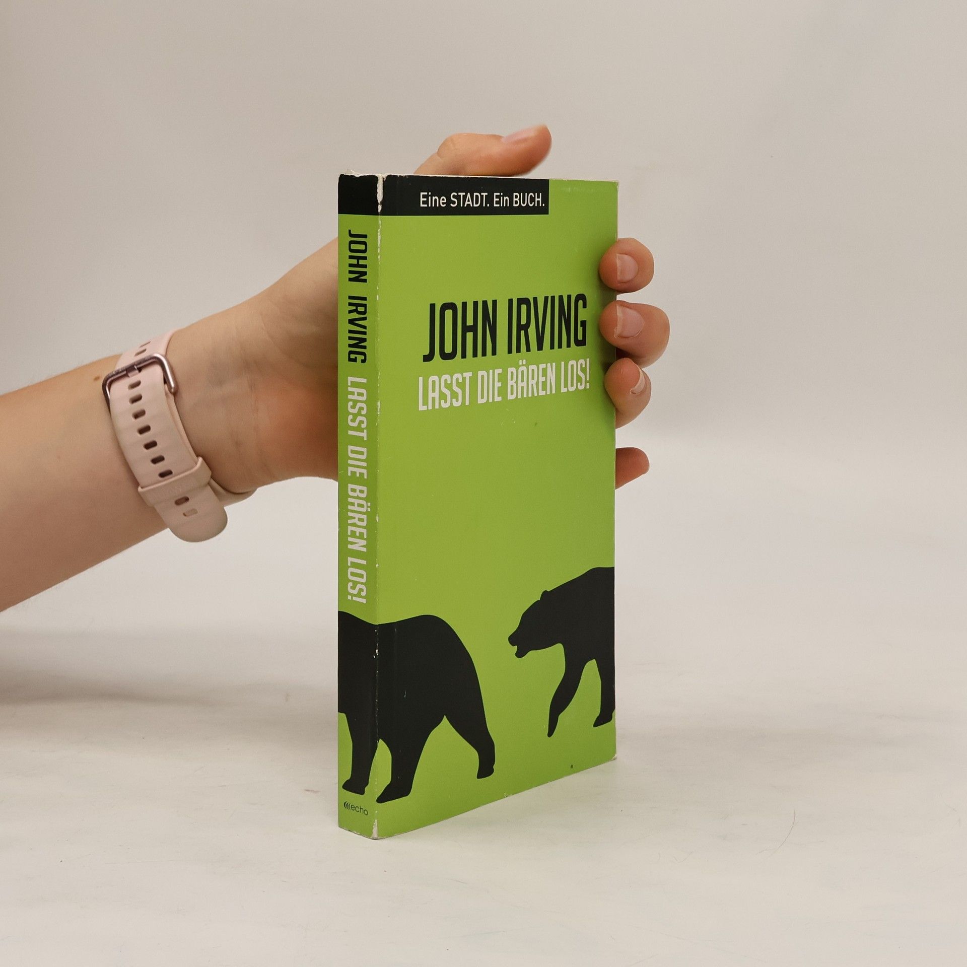 John Irving Lasst die Bären los!