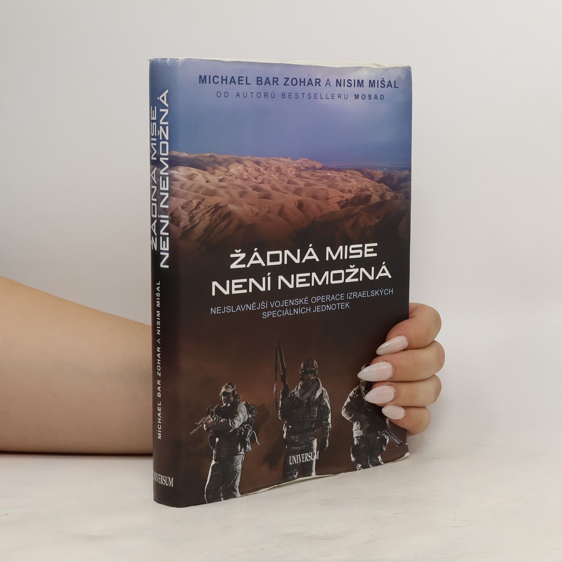 Mikhaʾel Bar Zohar Žádná mise není nemožná : nejslavnější vojenské operace izraelských speciálních jednotek