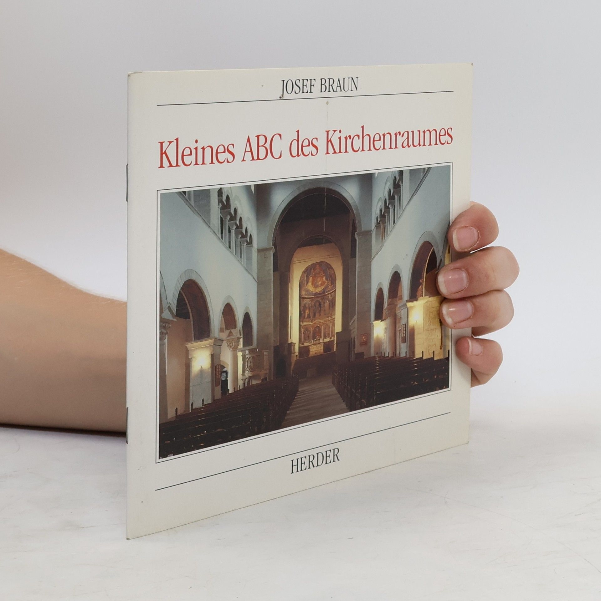 Joseph Braun Kleines ABC des Kirchenraumes