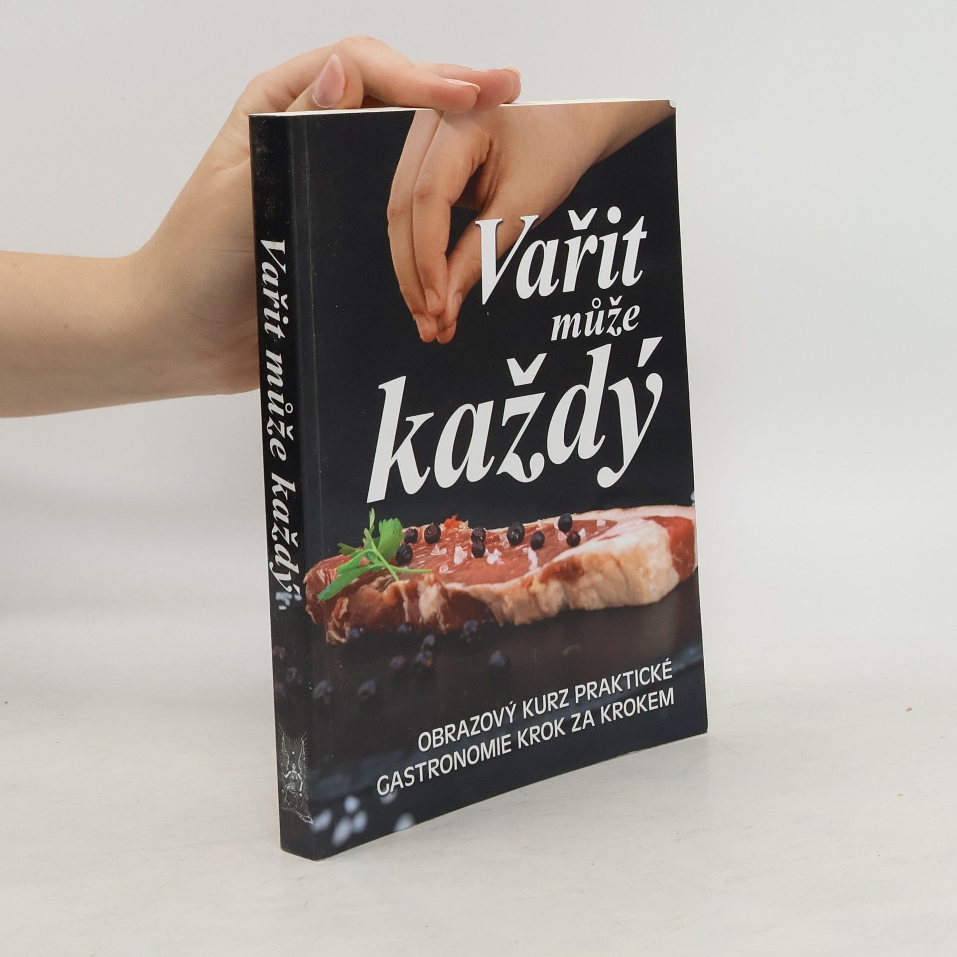 Viktor Faktor Vařit může každý : obrazový kurz praktické gastronomie krok za krokem