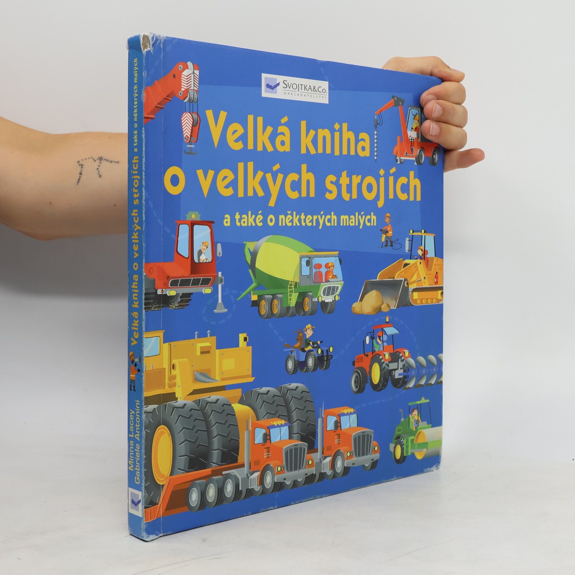 Minna Lacey Velká kniha o velkých strojích a také o některých malých